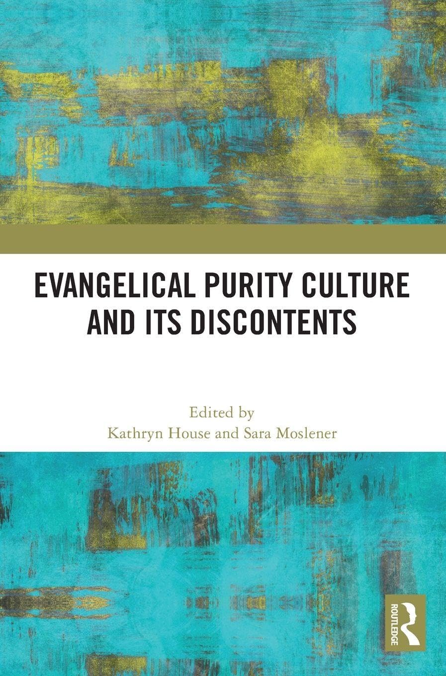 Evangelical Purity Culture and Its Discontents Religion & Esotericism