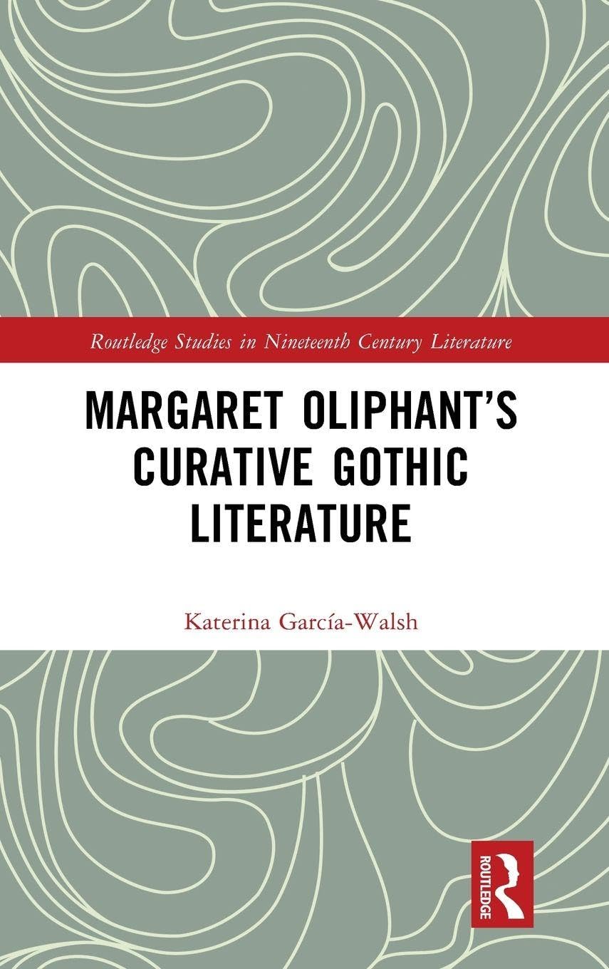 Margaret Oliphant's Curative Gothic Literature Contemporary literature