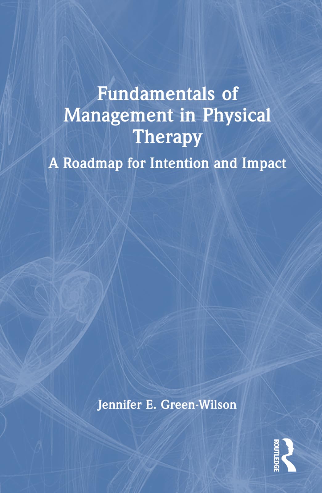 Fundamentals of Management in Physical Therapy Medicine