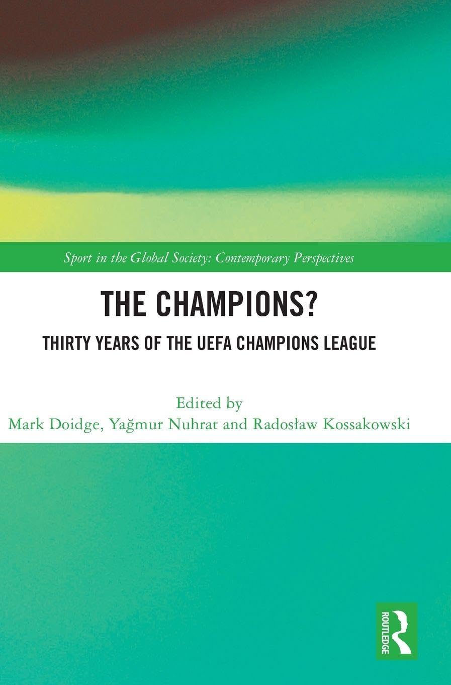 The Champions? Thirty Years of the UEFA Champions League Business, Finance & Career
