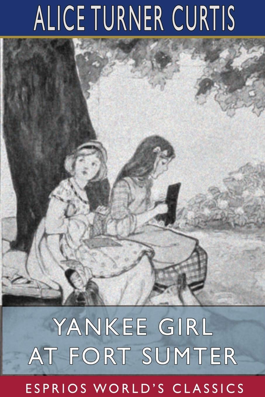 Yankee Girl at Fort Sumter (Esprios Classics) Contemporary literature