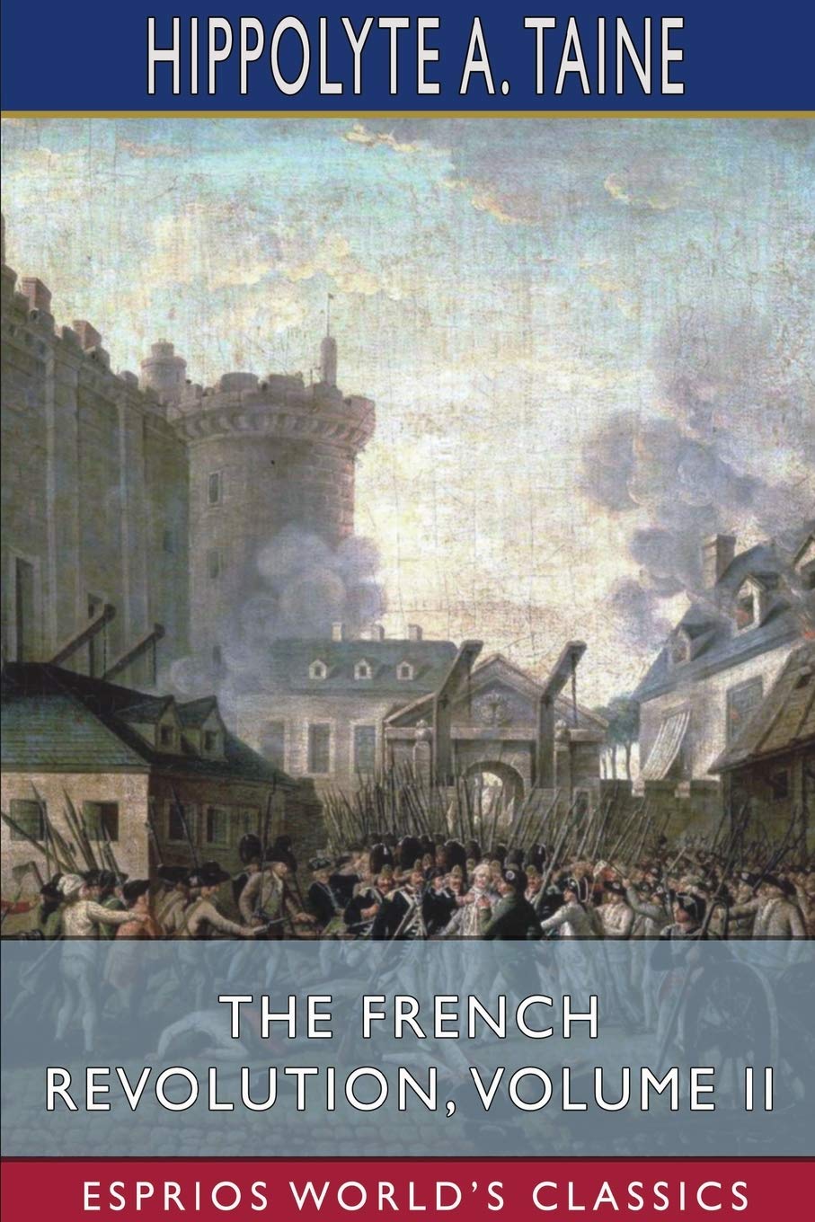 The French Revolution, Volume II (Esprios Classics) Memories