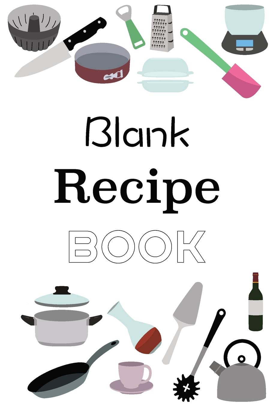 Blank Recipe Book: Empty Blank Food Recipe Book Cookbook to Write In Journal Notebook with Tabs Leisure, Home & Garden