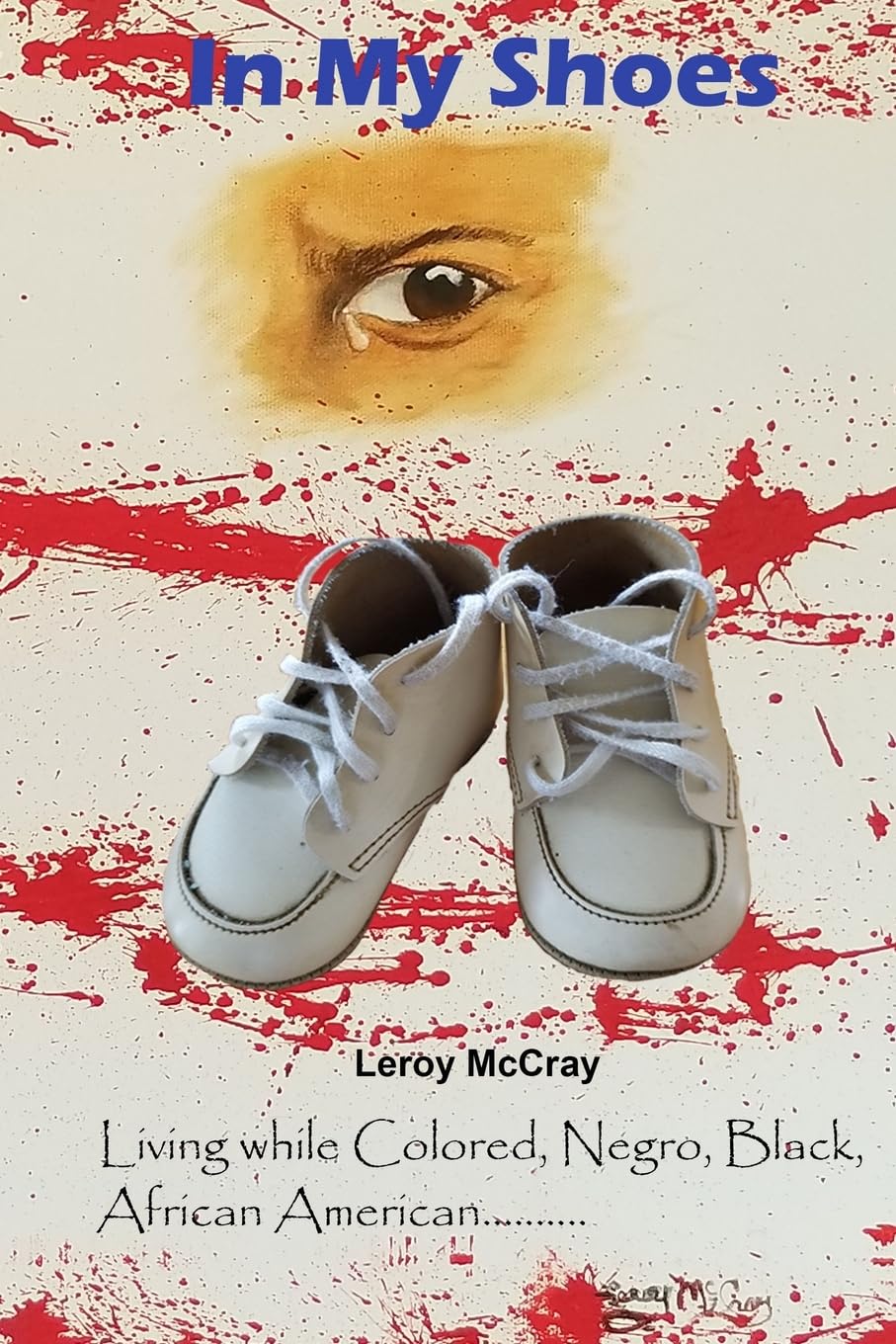 In My Shoes: Living while Colored, Negro, Black, African American Politics & Society