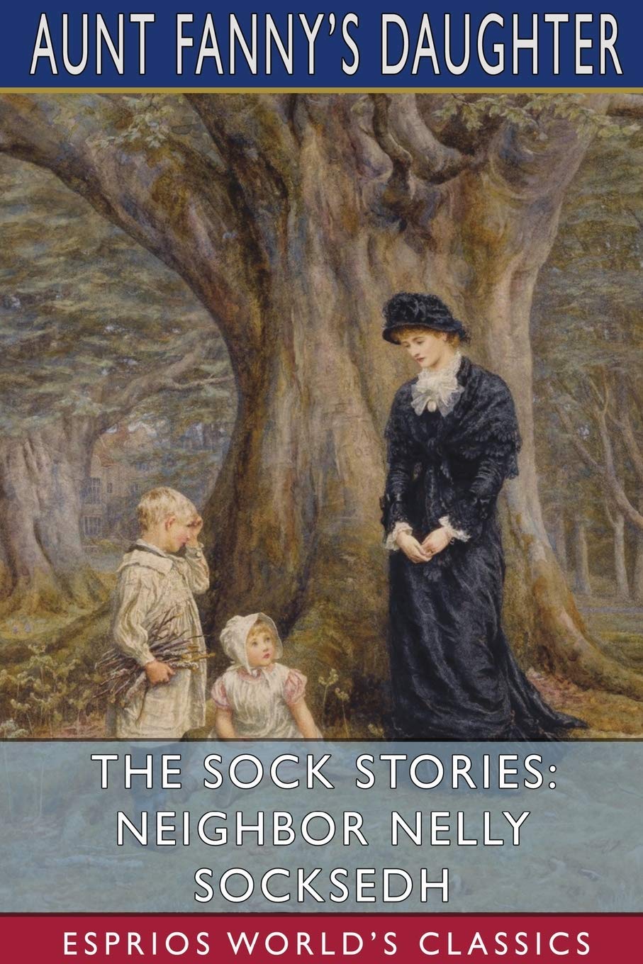 The Sock Stories: Neighbor Nelly Socks (Esprios Classics) Novels & Short Stories