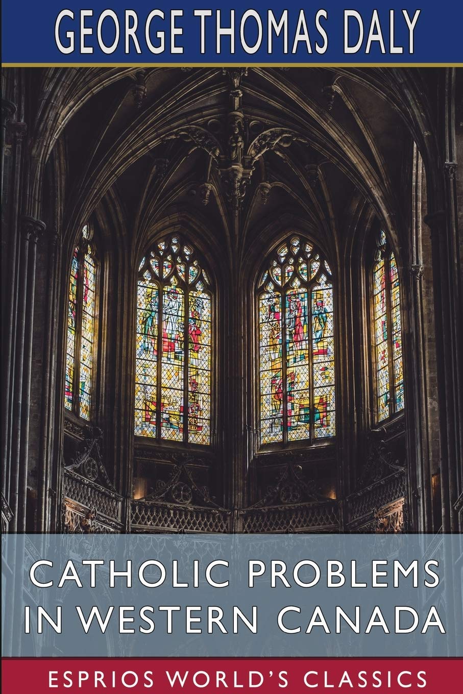Product Image: Daly, G: Catholic Problems in Western Canada (Esprios Classi