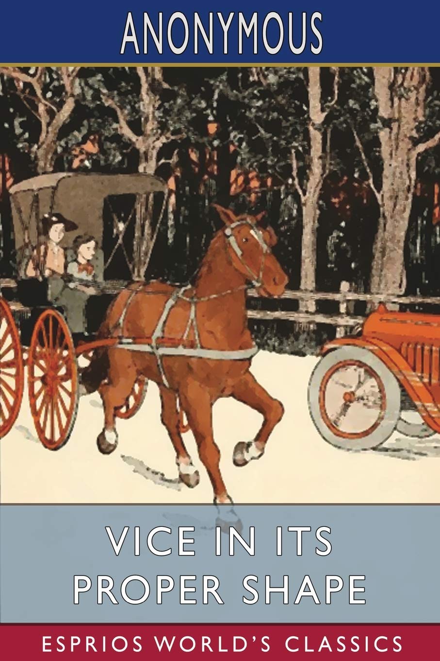 Anonymous: Vice in its Proper Shape (Esprios Classics) Action & Adventure