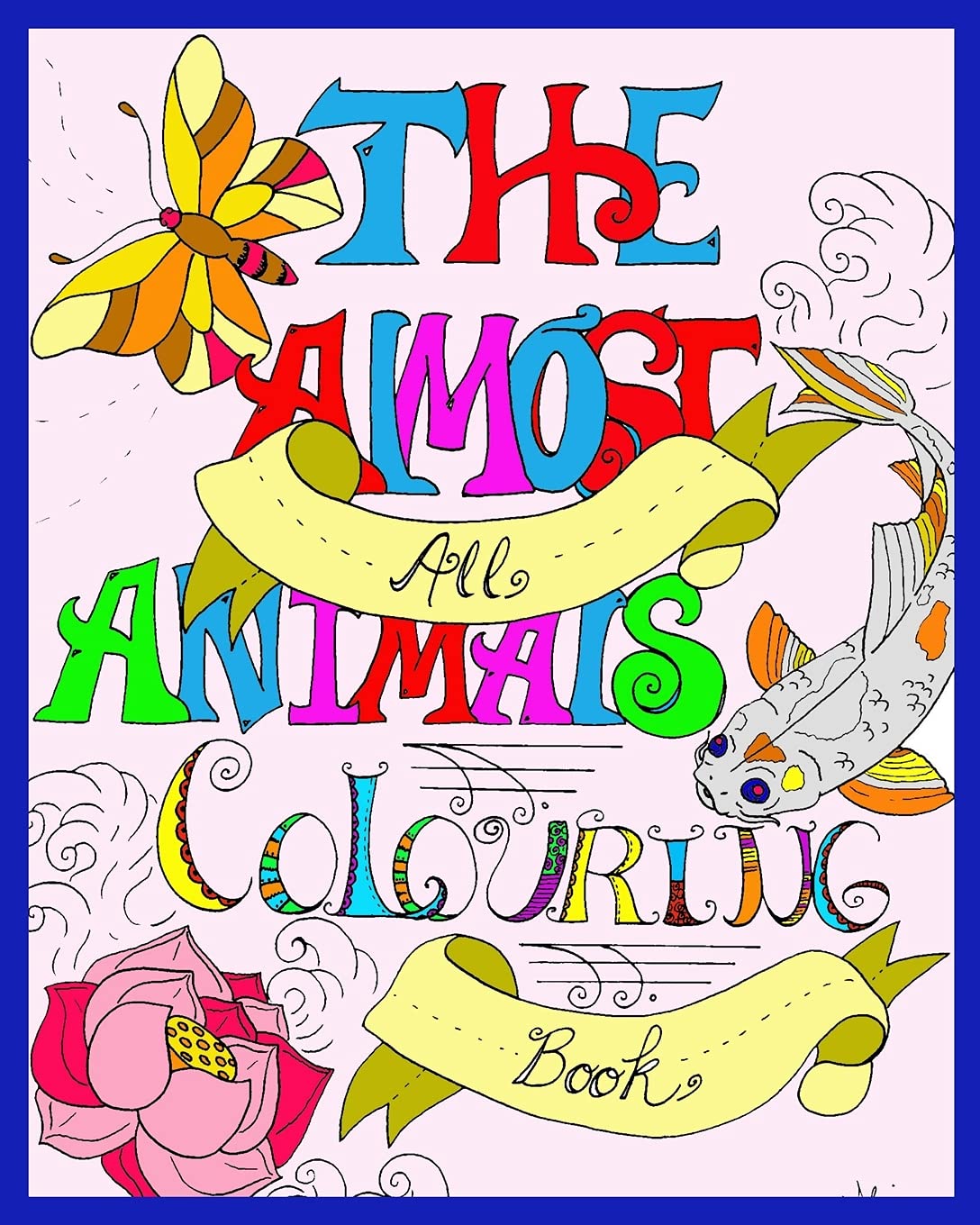 The Almost All Animals Colouring Book Novels & Short Stories