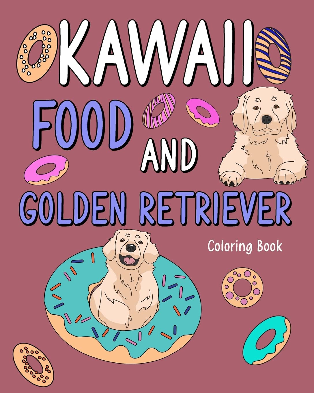 Kawaii Food and Golden Retriever: Adult Coloring Pages, Painting Food Menu Recipes Pets