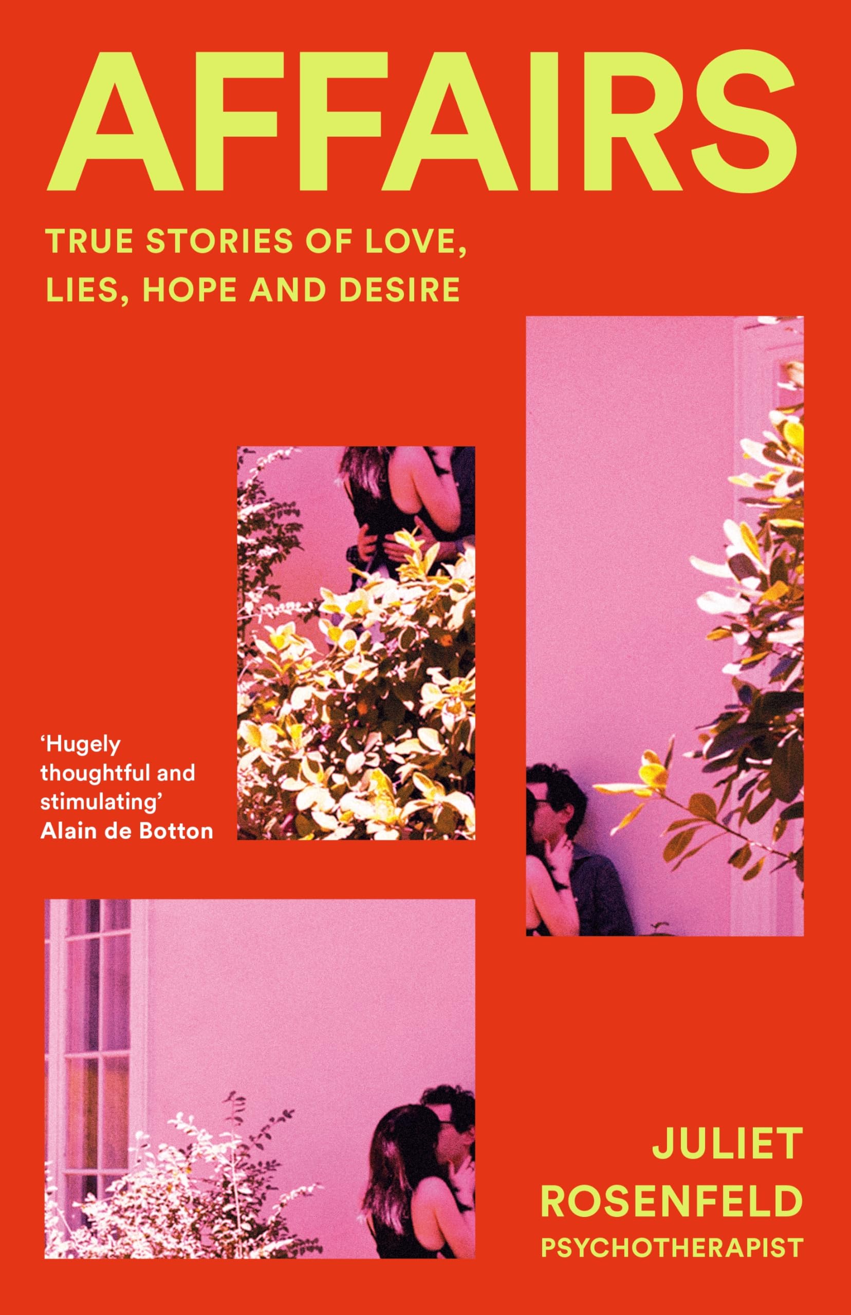 Affairs: True Stories of Love, Lies, Hope and Desire Eroticism