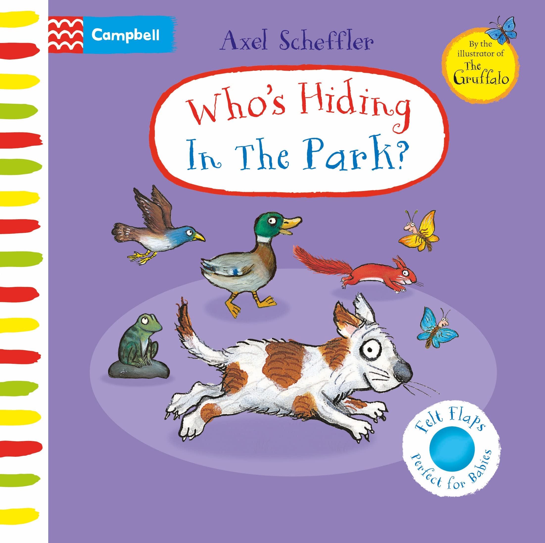 Who's Hiding In The Park?: A soft flaps book perfect for babies! (Campbell Axel Scheffler, 19) Parents & Children