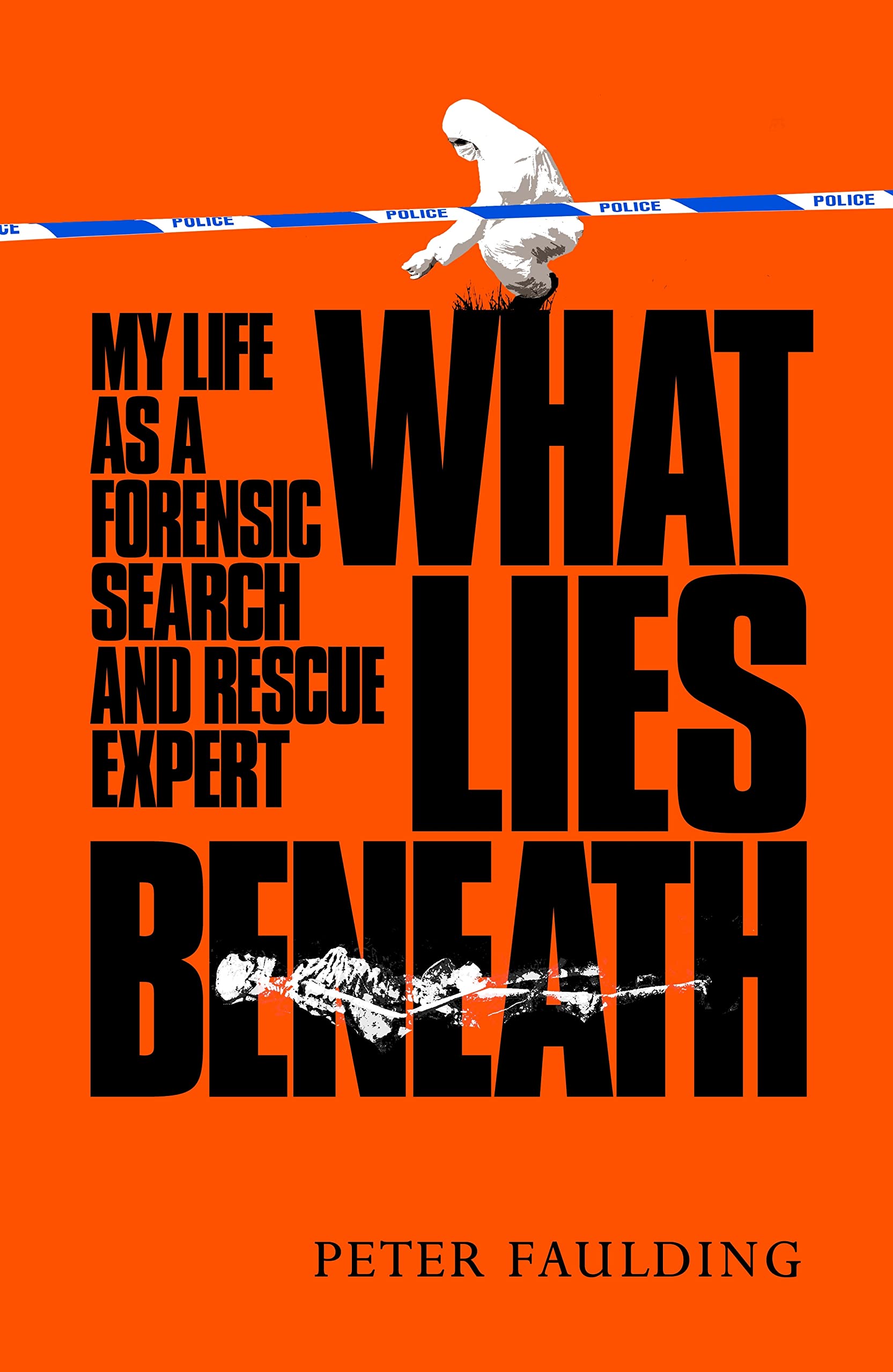 What Lies Beneath: My Life as a Forensic Search and Rescue Expert Social Sciences