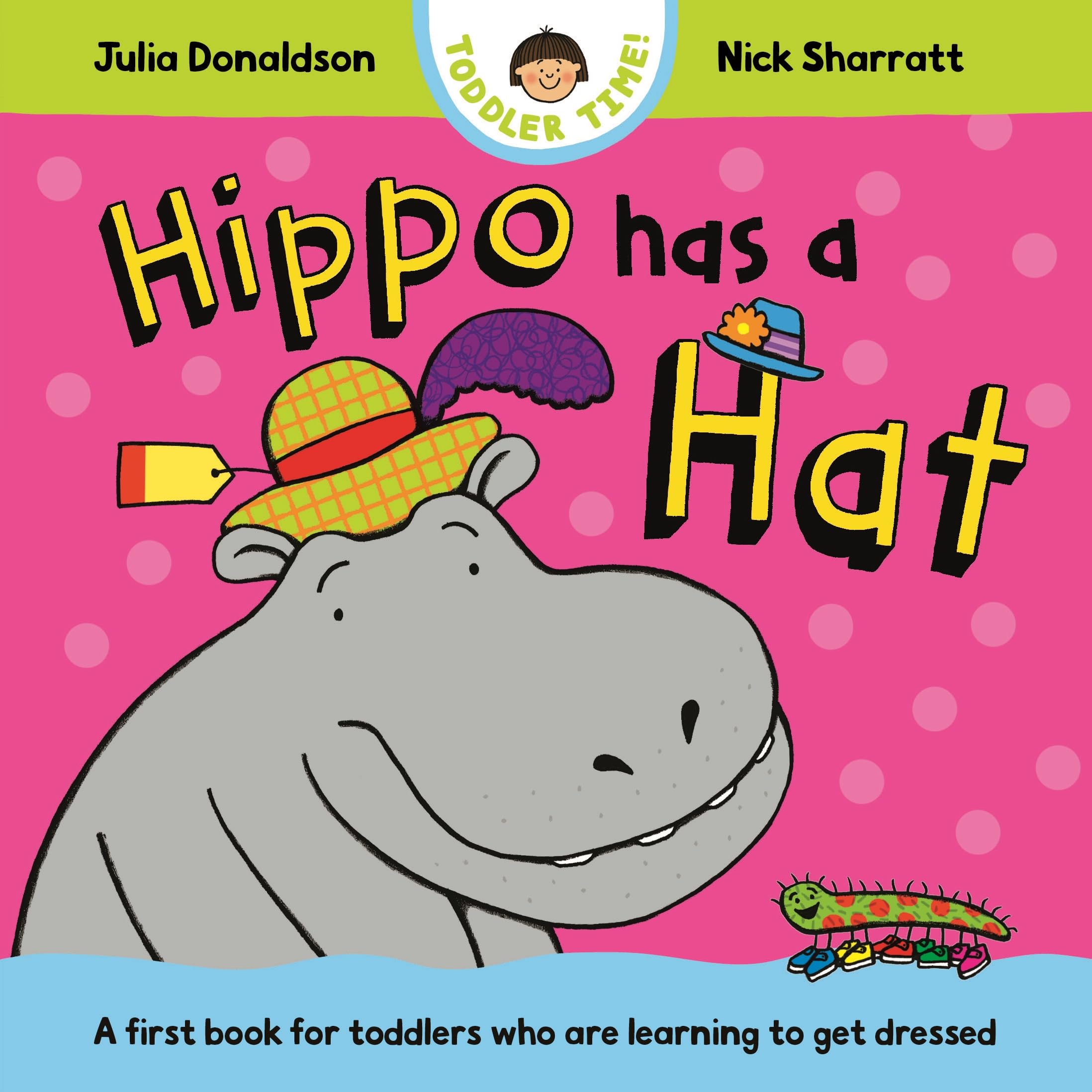 Hippo Has a Hat: A first book for toddlers who are learning to get dressed (Toddler Time, 3) Lifestyle