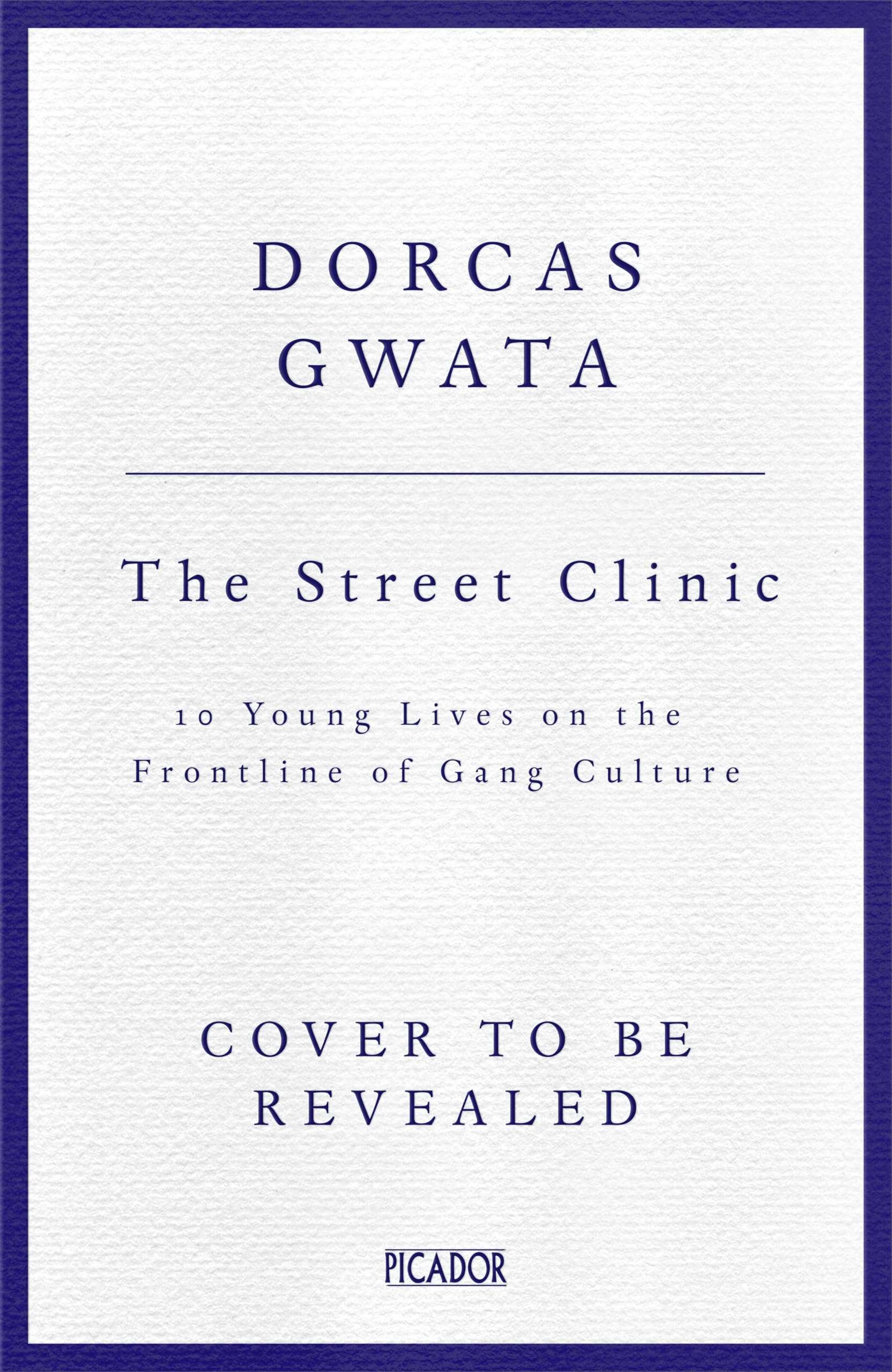 The Street Clinic: 10 Young Lives on the Frontline of Gang Culture Medicine