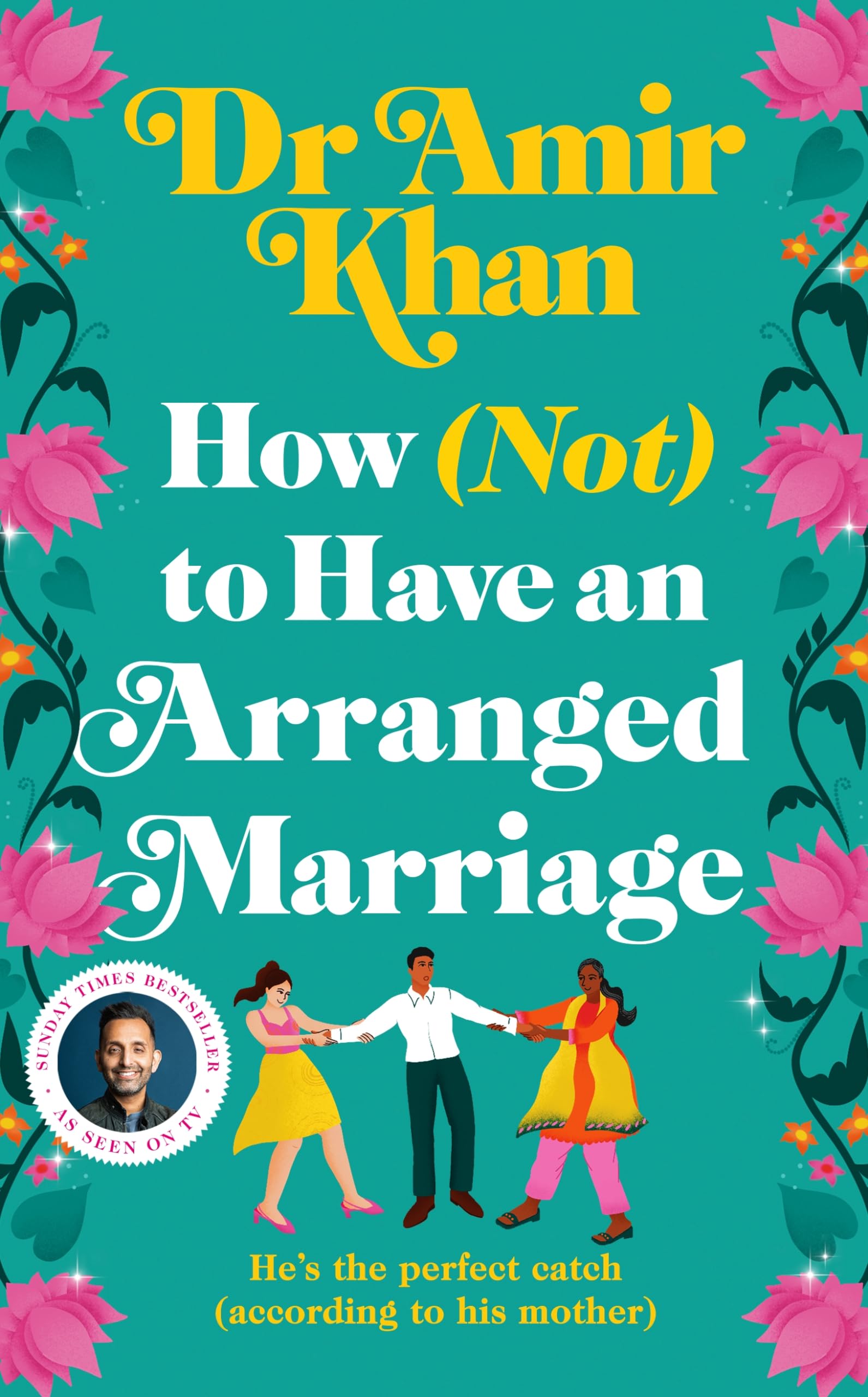 How (Not) to Have an Arranged Marriage: The heart-warming debut novel from the Sunday Times Bestselling author Historical Fiction