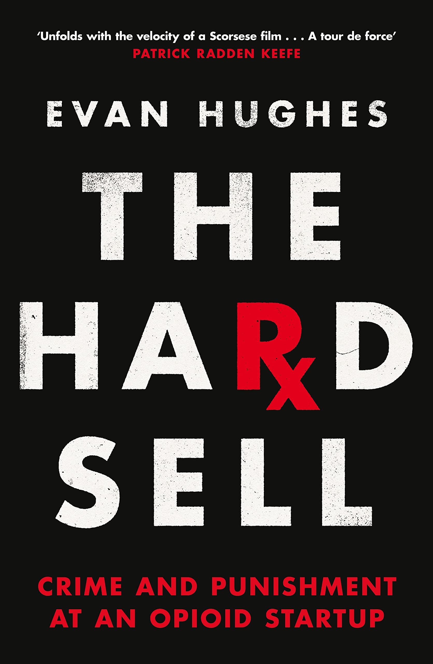 The Hard Sell: Crime and Punishment at an Opioid Startup Law