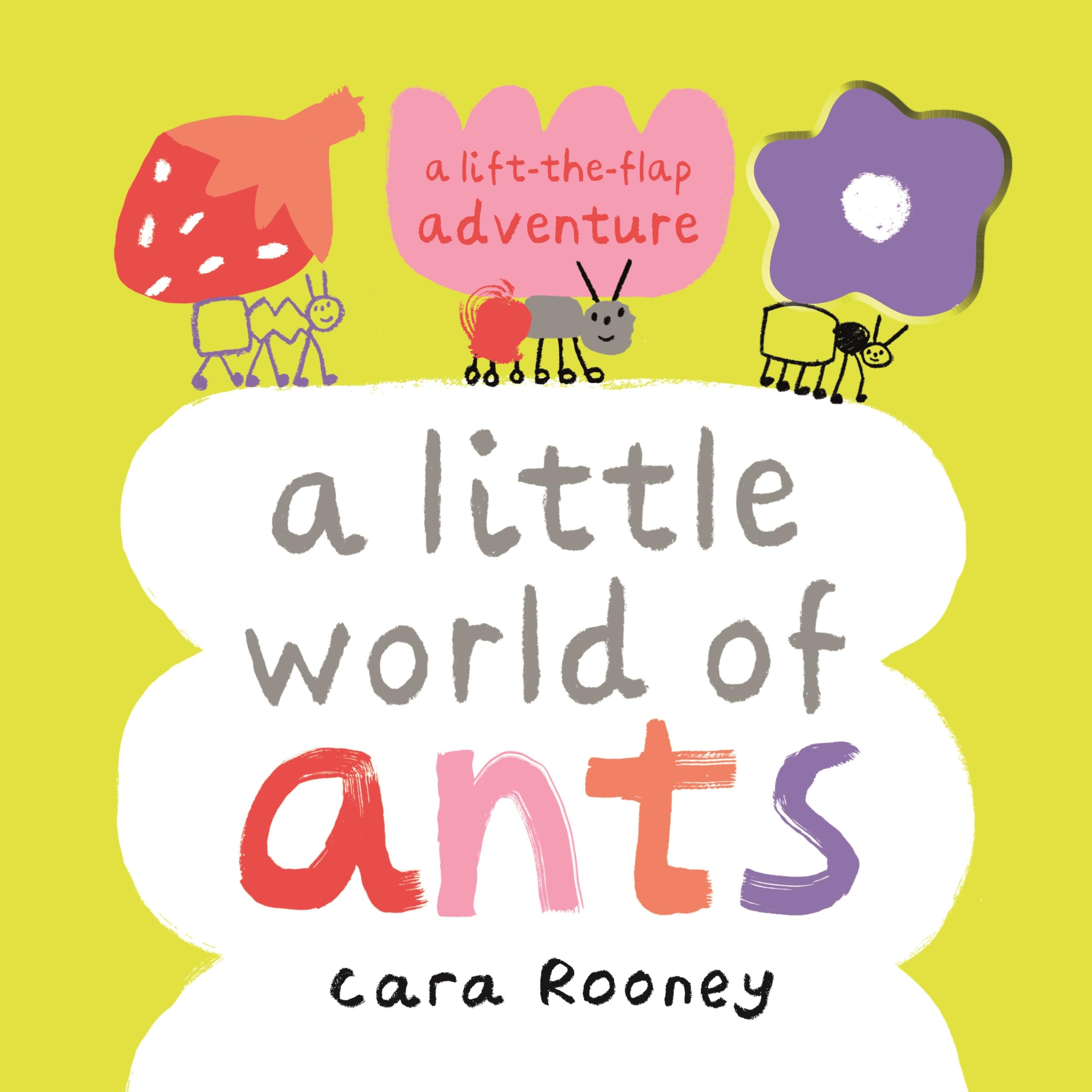 A Little World of Ants: A Lift-the-Flap Adventure Non-fiction