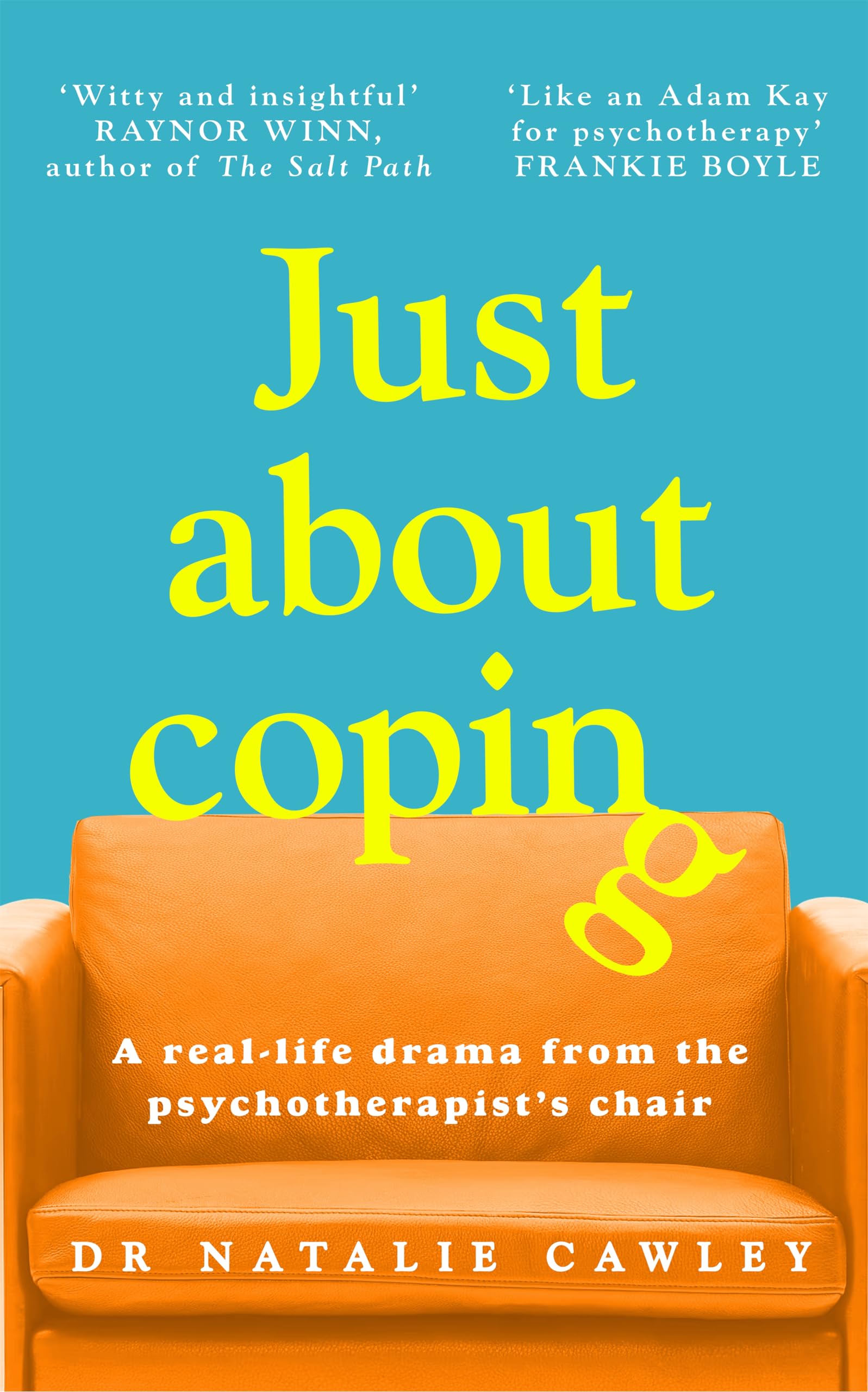 Just About Coping: A Real-Life Drama from the Psychotherapist's Chair Medicine