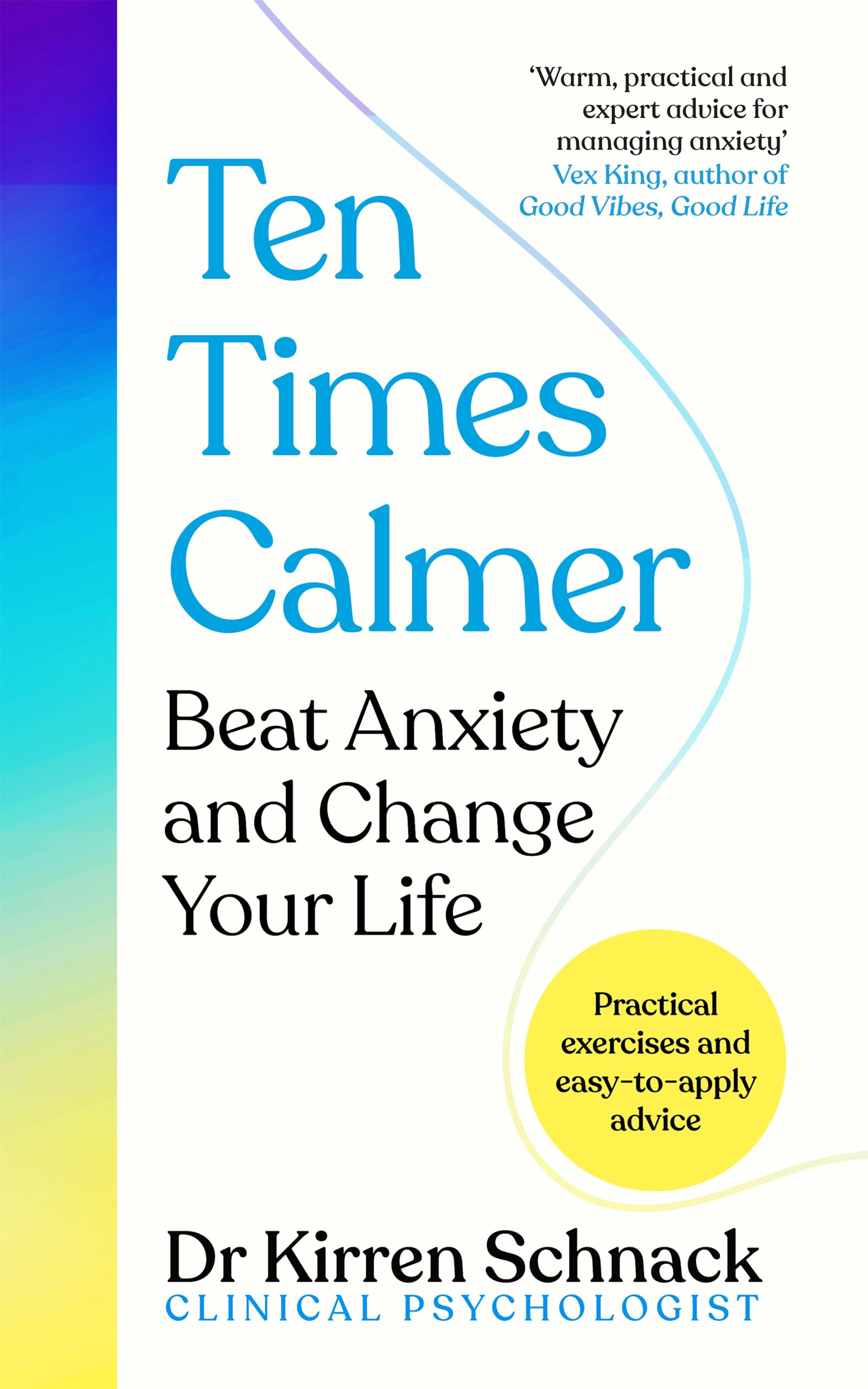 Ten Times Calmer: Beat Anxiety and Change Your Life Medicine