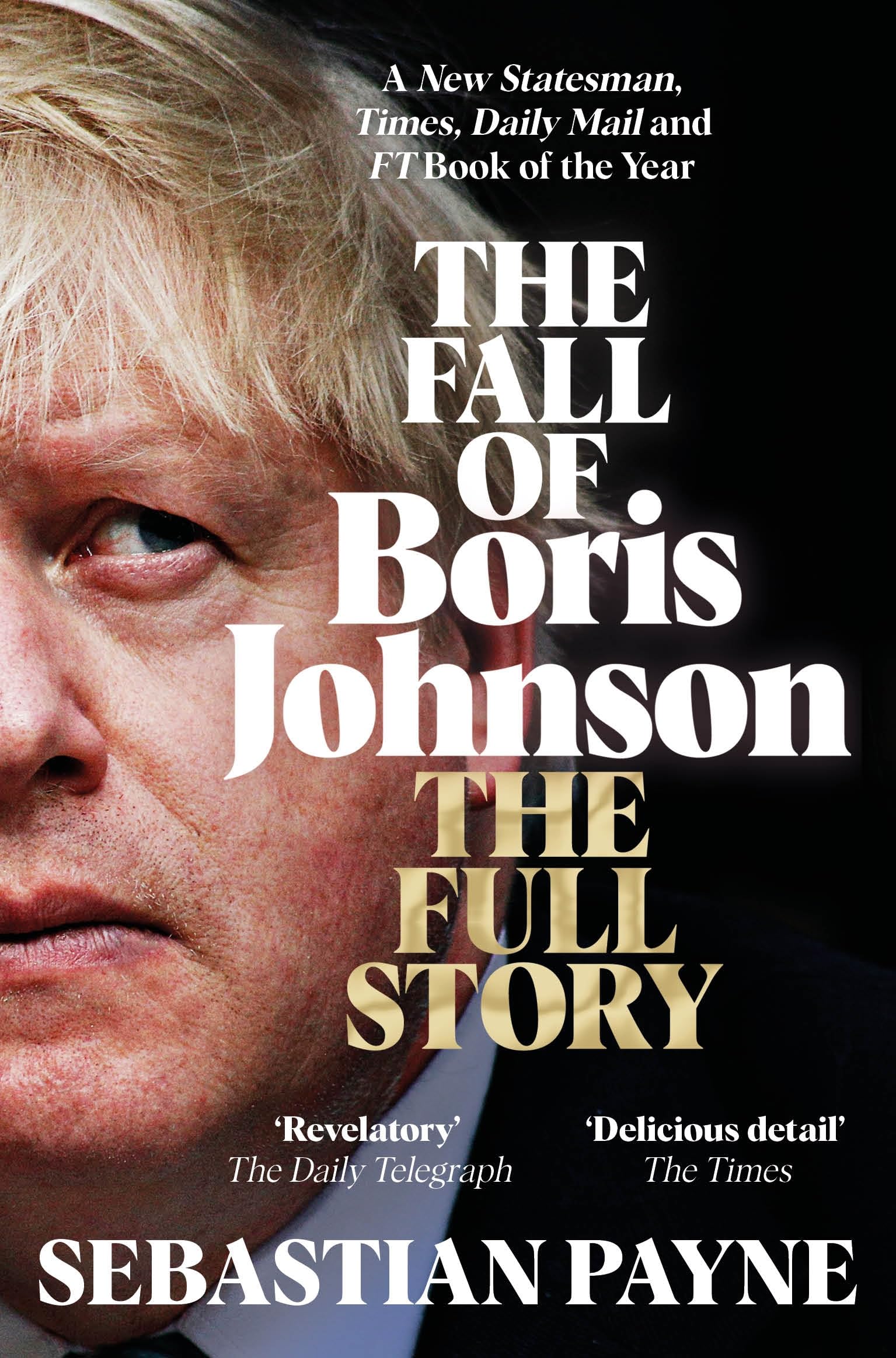 The Fall of Boris Johnson: The Award-Winning, Explosive Account of the PM's Final Days Media & Communication