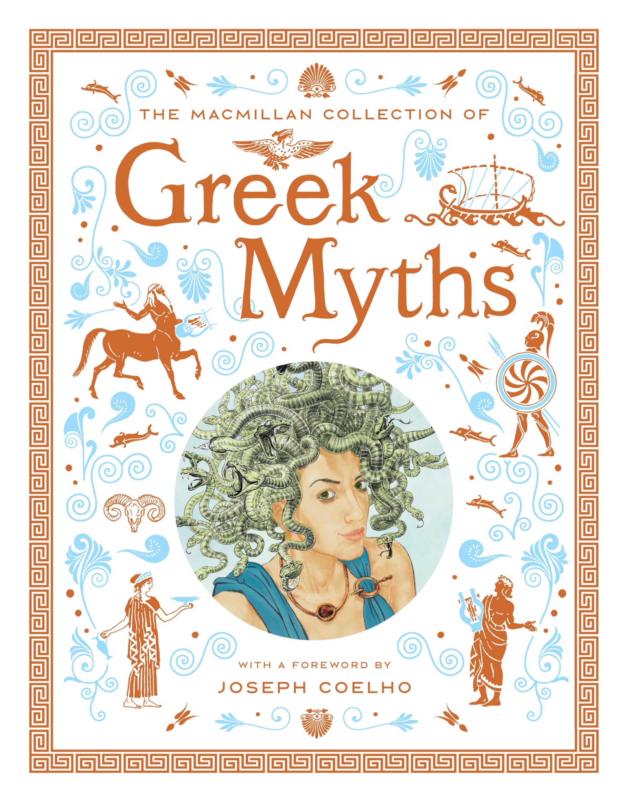The Macmillan Collection of Greek Myths: A luxurious and beautiful gift edition (Macmillan Children's Books) Fairy Tales & Legends