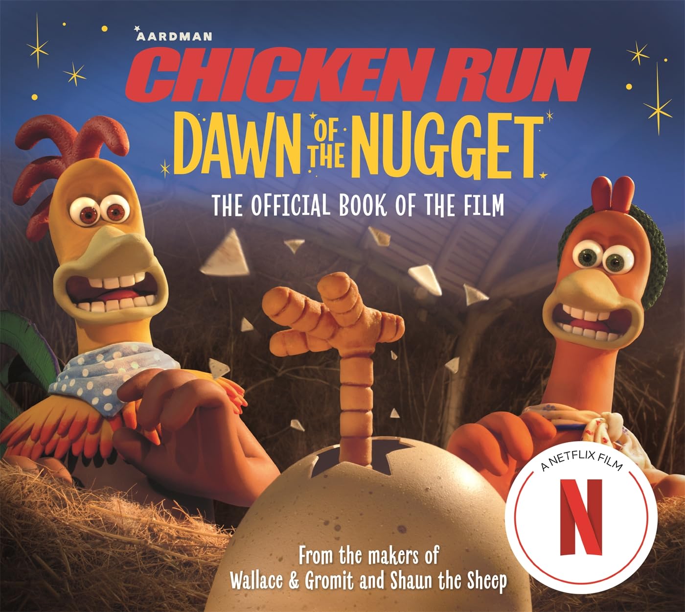 Chicken Run Dawn of the Nugget: The Official Book of the Film Non-fiction