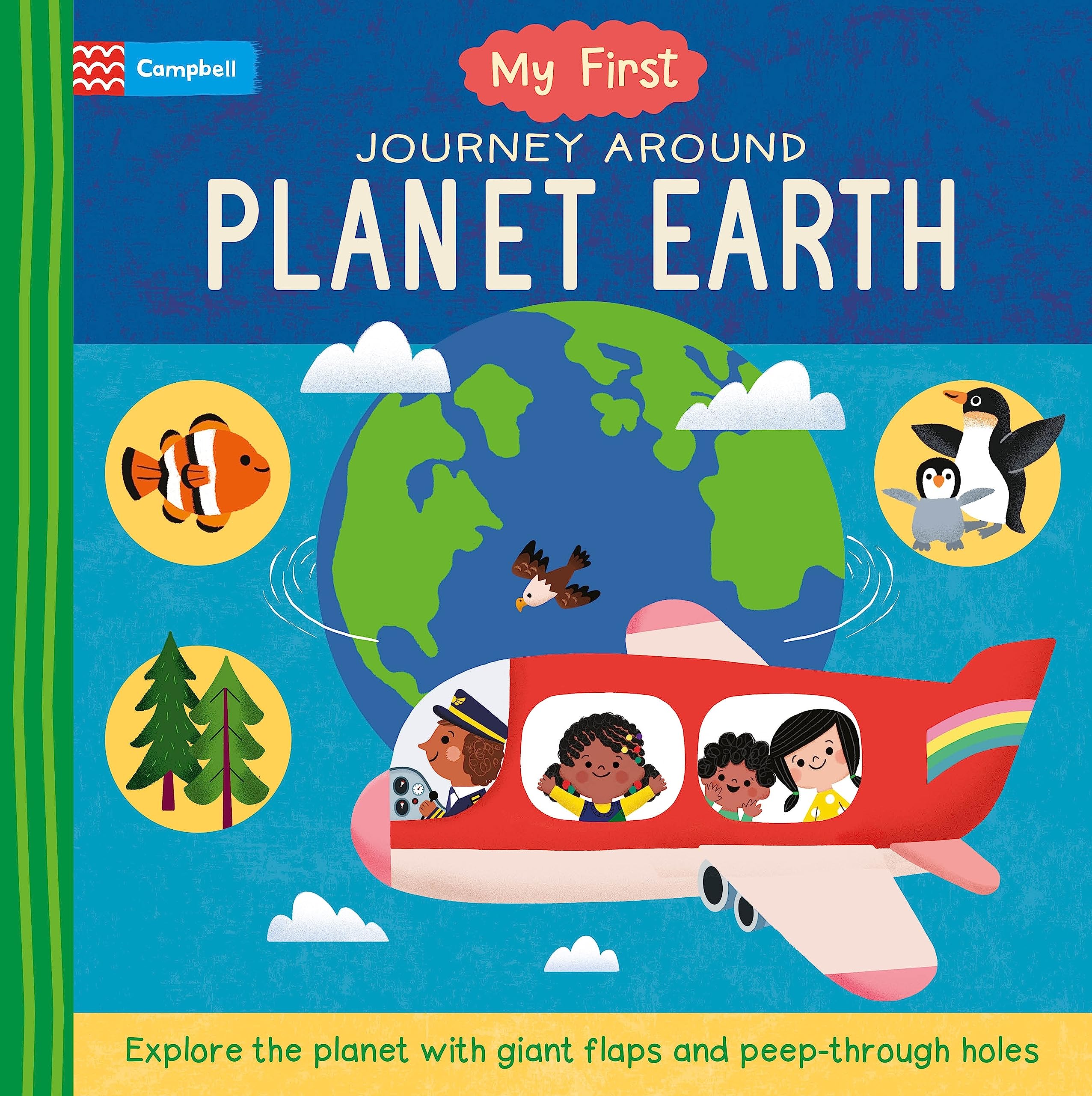 My First Journey Around Planet Earth: Explore the Planet With Giant Flaps and Peep-through Holes book