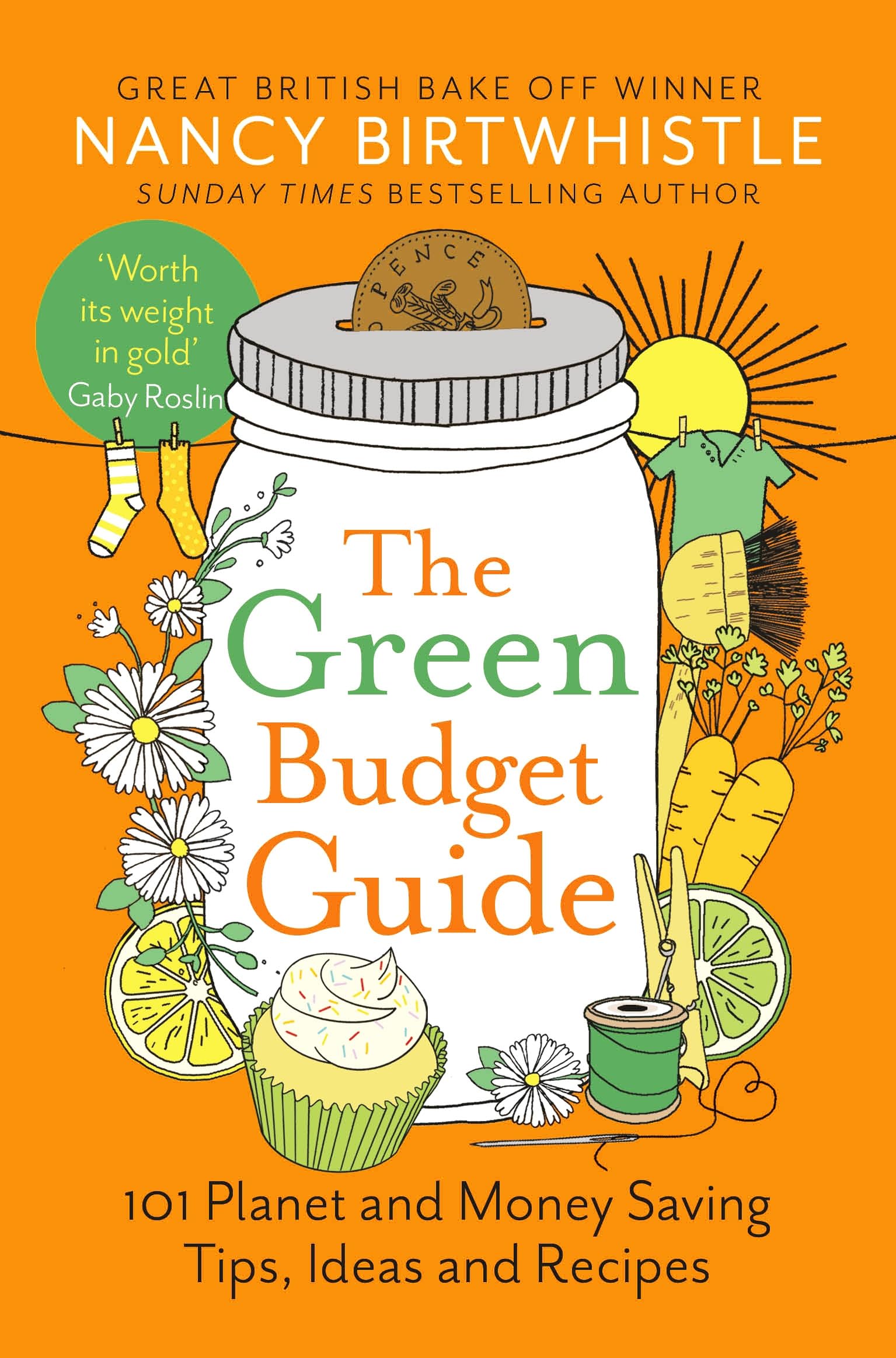 The Green Budget Guide: 101 Planet and Money Saving Tips, Ideas and Recipes Business, Finance & Career