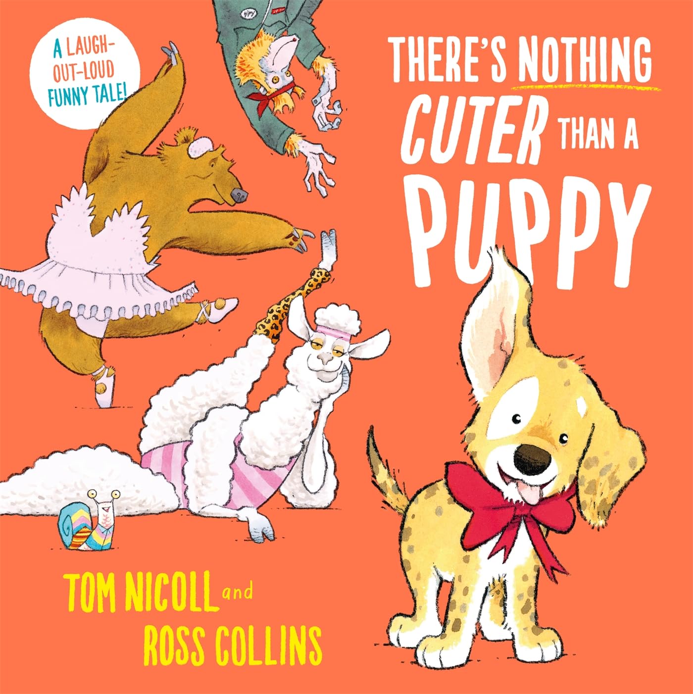 There's Nothing Cuter Than a Puppy: A Laugh-Out-Loud Funny Tale Non-fiction