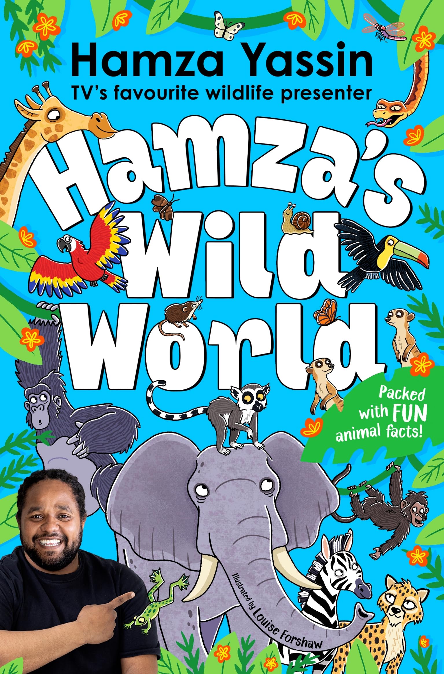 Hamza's Wild World: The essential book for young animal fans, full of fun facts! Natural Sciences