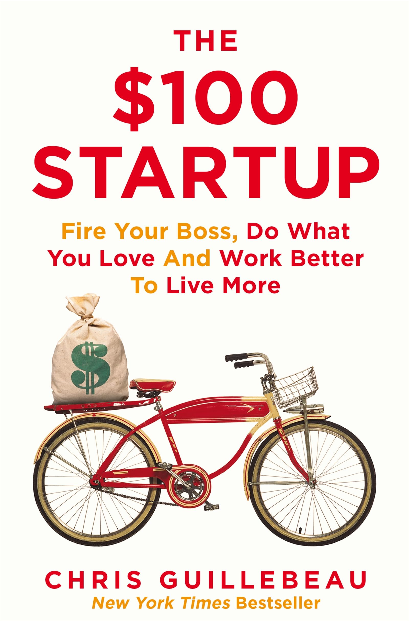 The $100 Startup: Fire Your Boss, Do What You Love and Work Better to Live More Business, Finance & Career