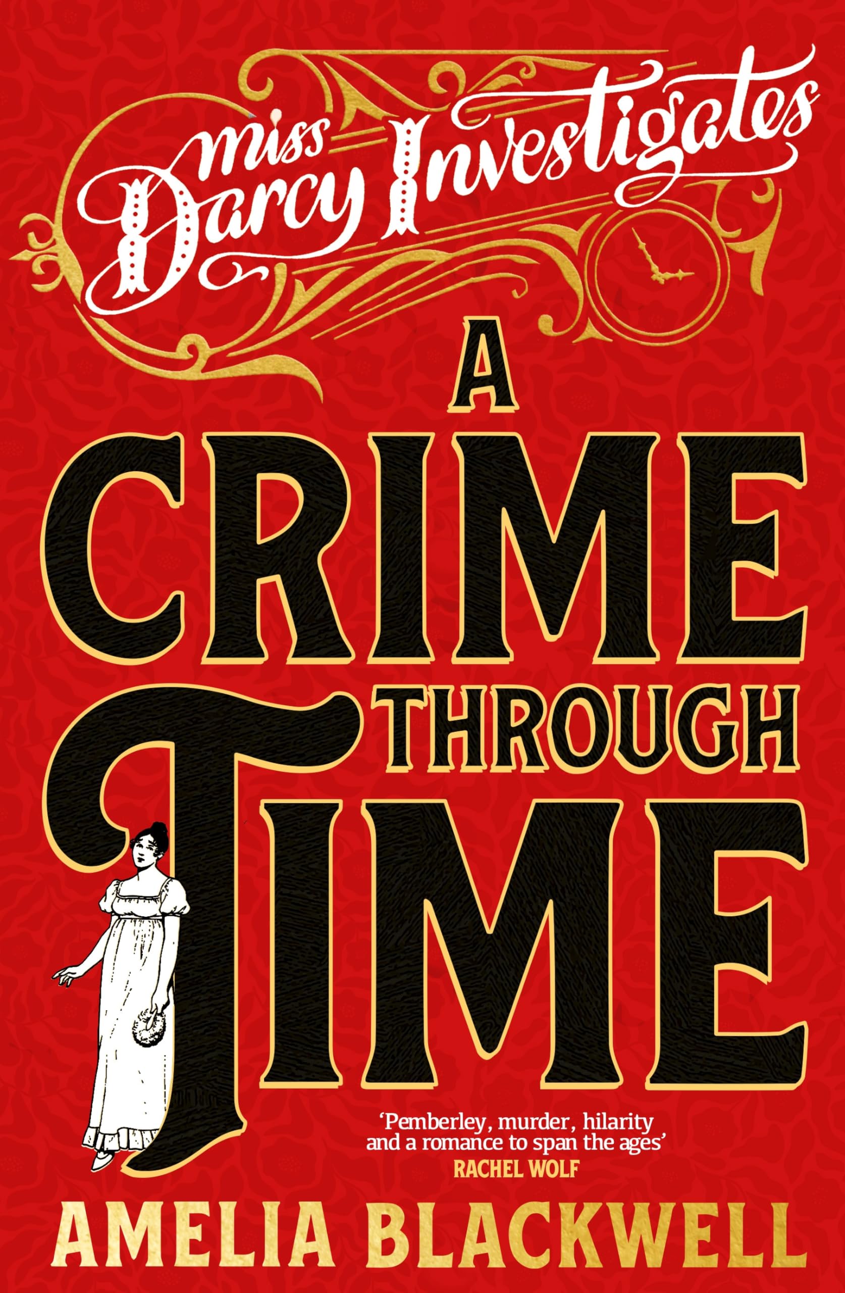 A Crime Through Time: Molly the Maid Meets Pride and Prejudice With A Time Travel Twist (Miss Darcy Investigates, 1) Historical Fiction