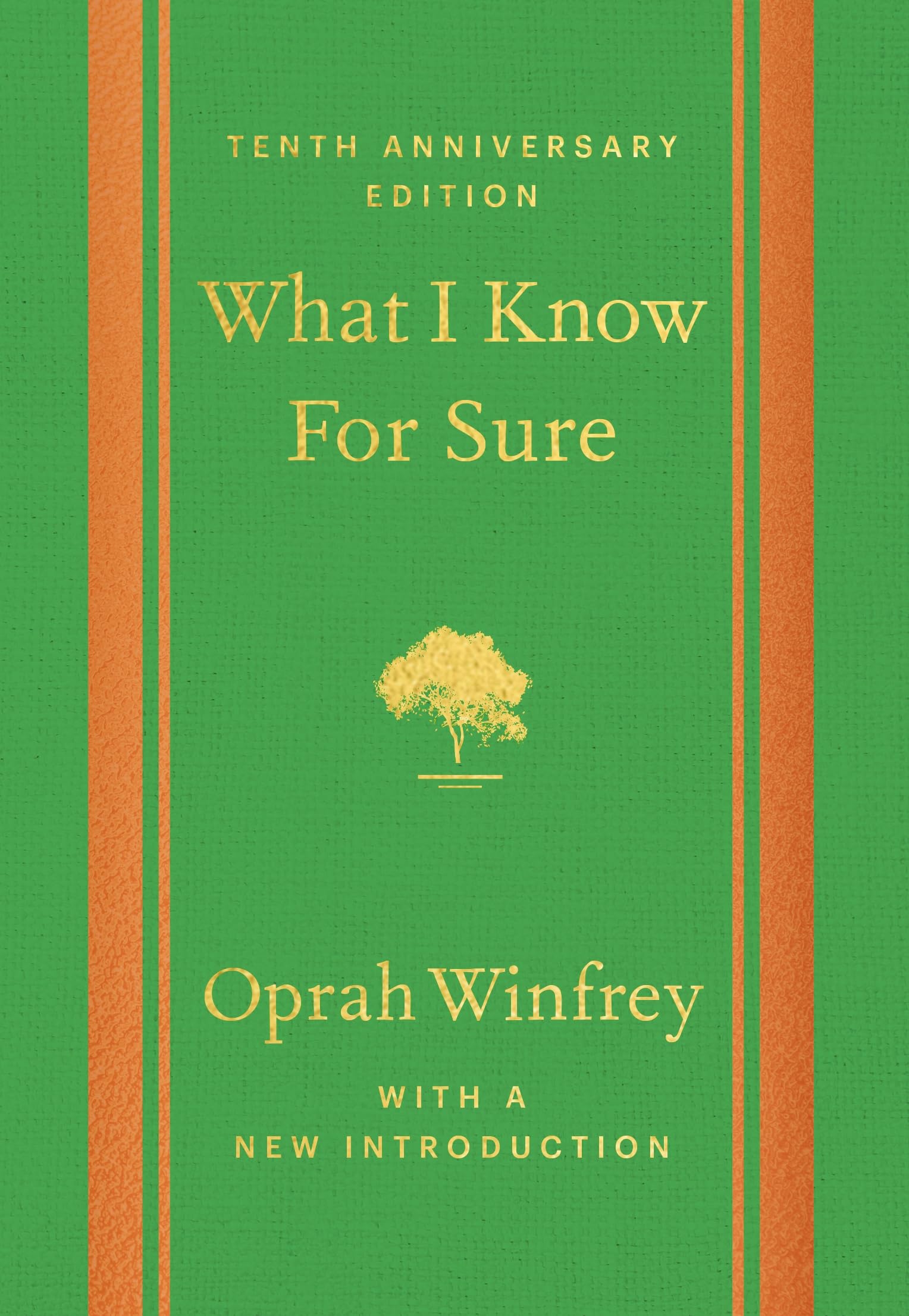 What I Know For Sure - Tenth Anniversary Edition: 10 Anniversary Edition Business, Finance & Career