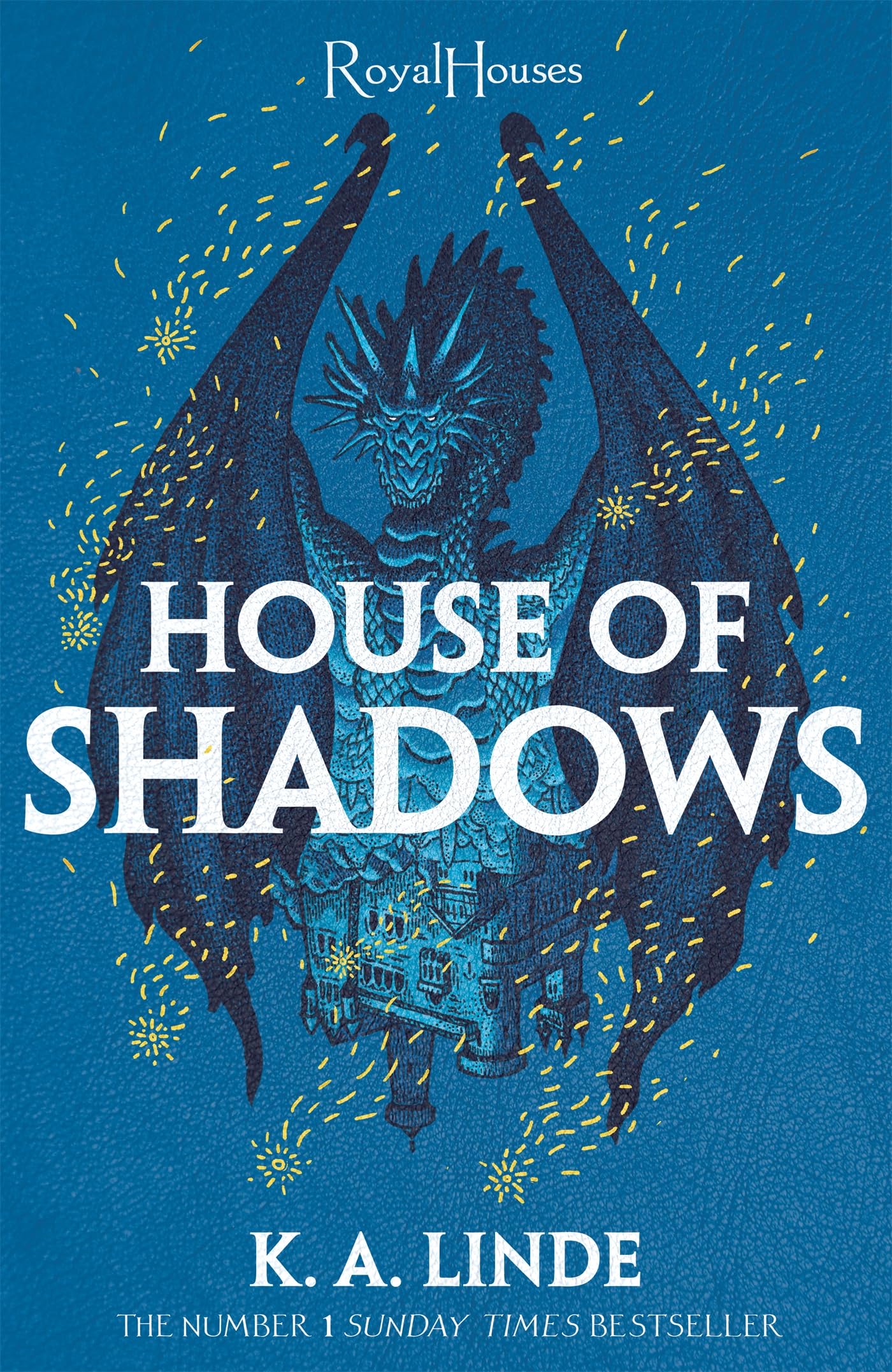 House of Shadows: From the number one Sunday Times bestselling romantasy author of The Wren in the Holly Library (Royal Houses, 2) Action & Adventure