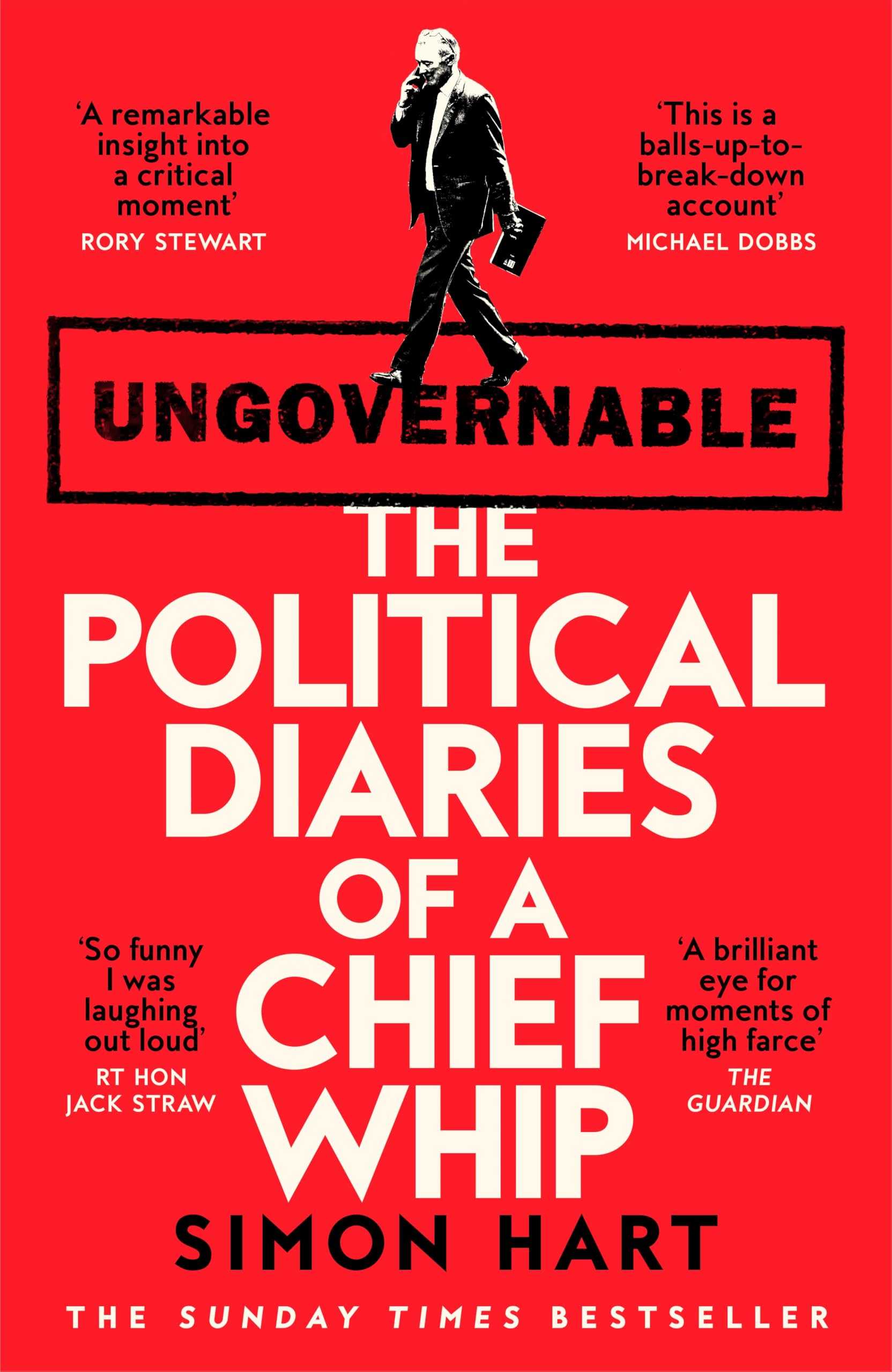 Ungovernable: The Political Diaries of a Chief Whip Politics & Society