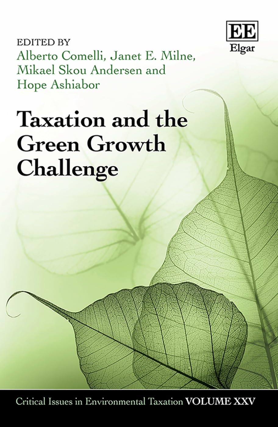 Taxation and the Green Growth Challenge (Critical Issues in Environmental Taxation) Law