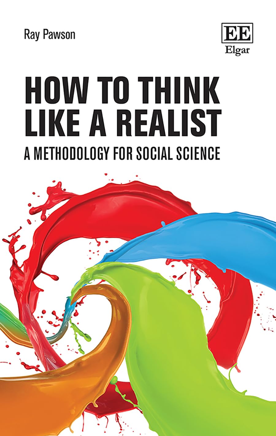 How to Think Like a Realist: A Methodology for Social Science (How to Research Guides) Philosophy