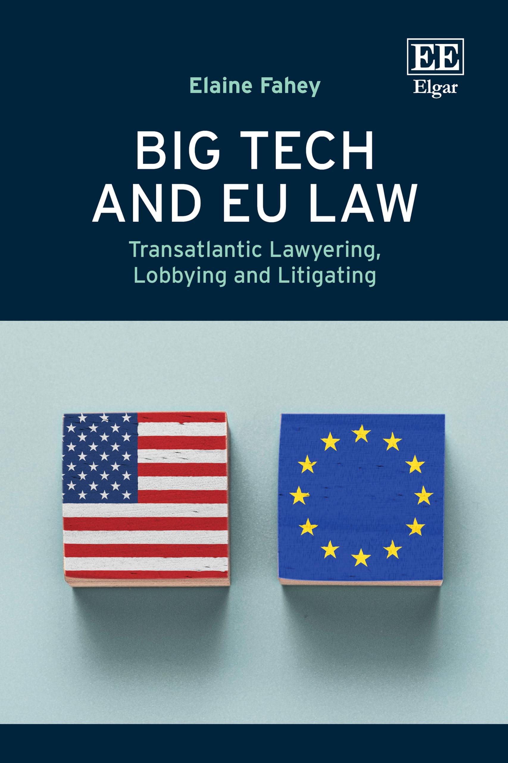 Big Tech and Eu Law: Transatlantic Lawyering, Lobbying and Litigating Law