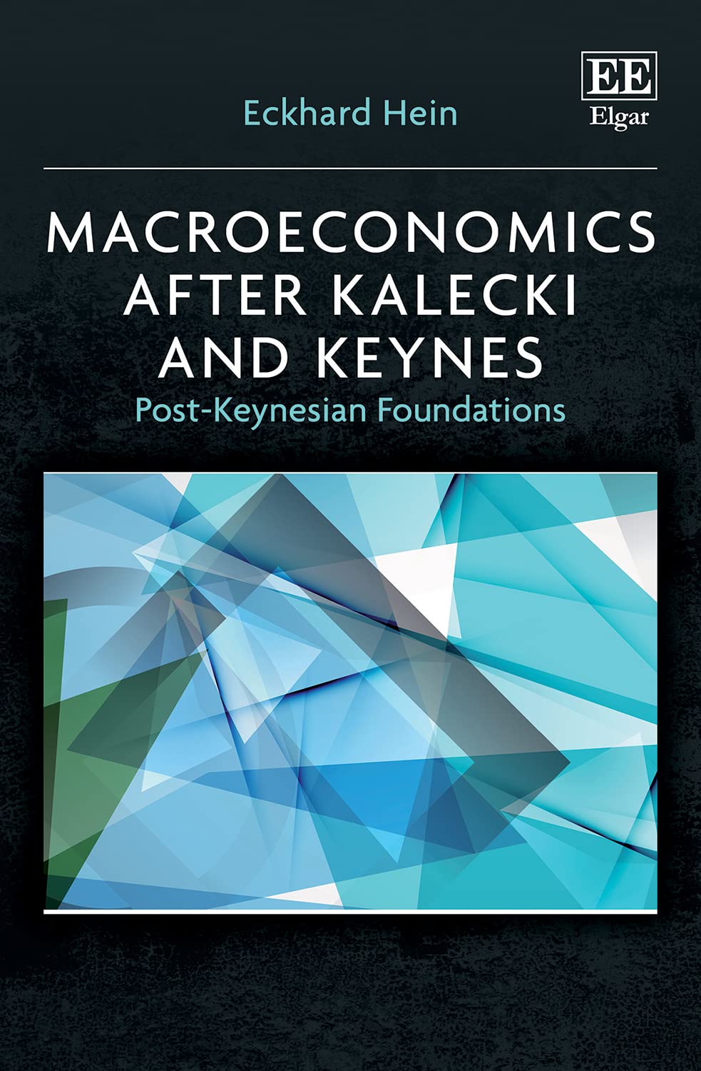 Macroeconomics After Kalecki and Keynes: Post-keynesian Foundations Business, Finance & Career