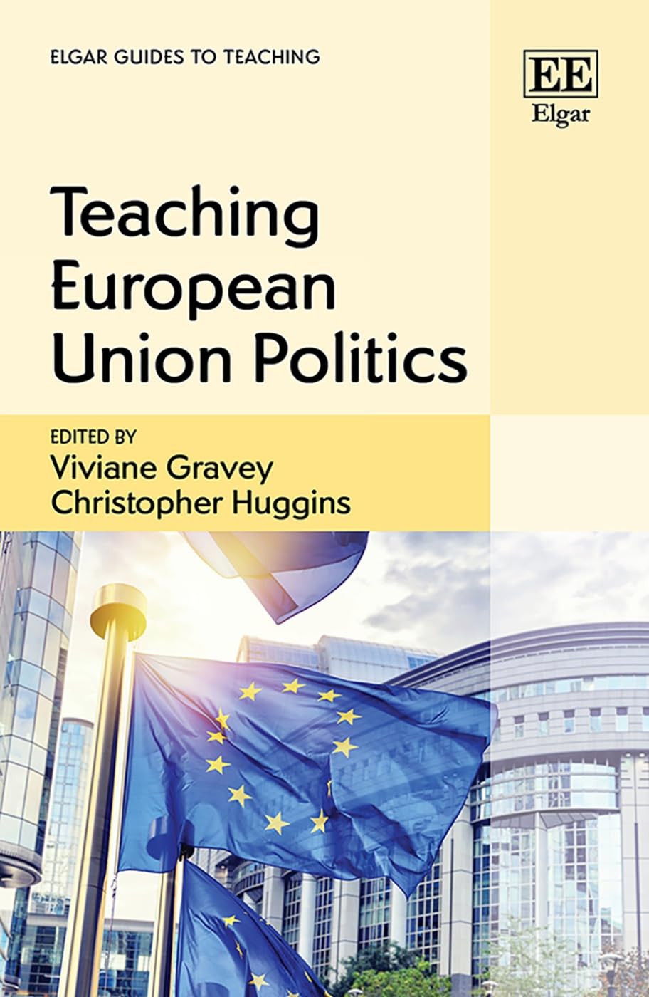 Teaching European Union Politics (Elgar Guides to Teaching) Learning & Reference