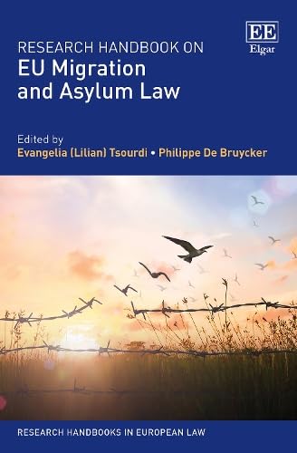Research Handbook on Eu Migration and Asylum Law (Research Handbooks in European Law) Law