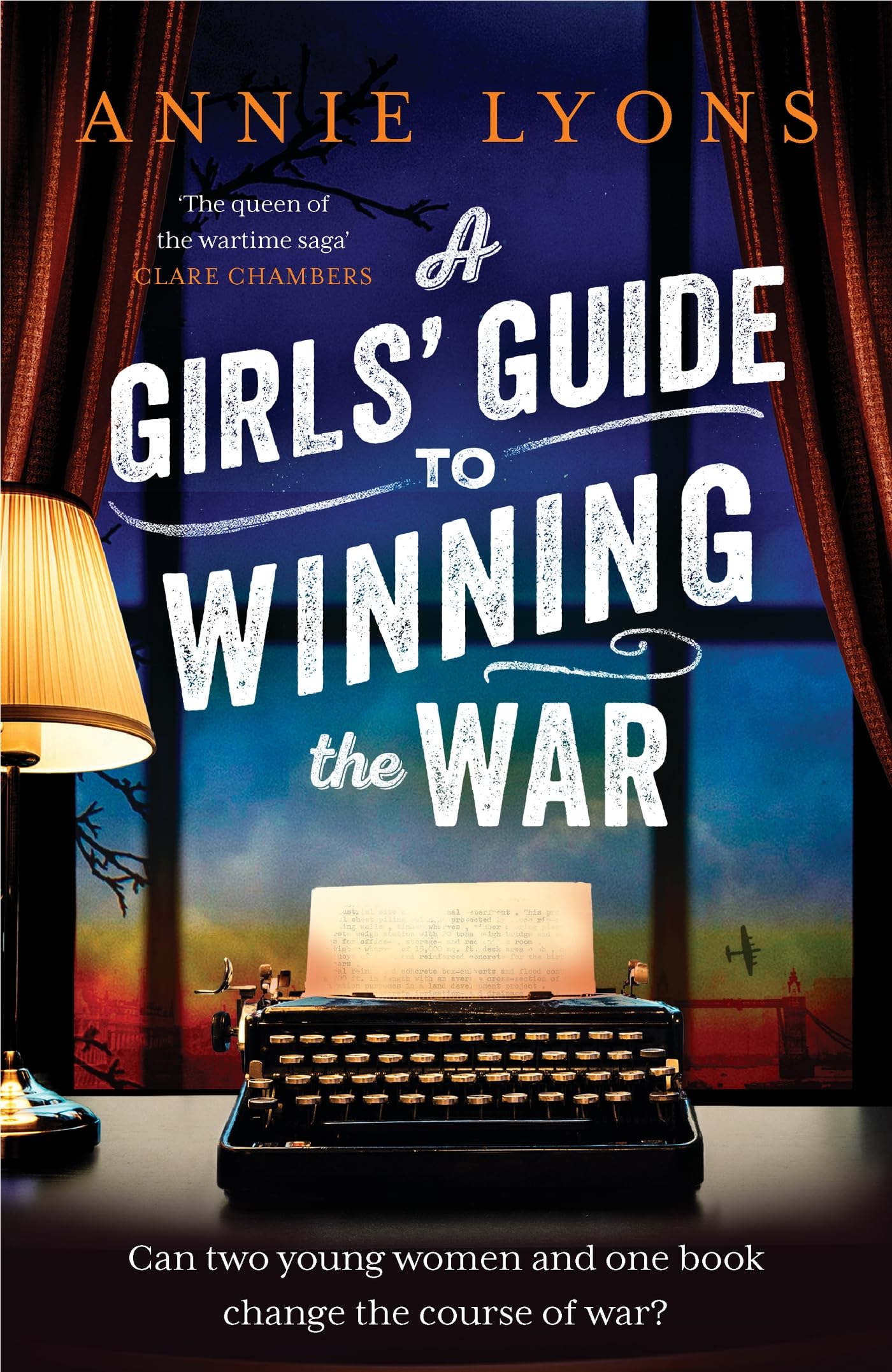 A Girls' Guide to Winning the War: The Most Heartwarming, Uplifting Novel of Courage and Friendship in Ww2 Contemporary literature