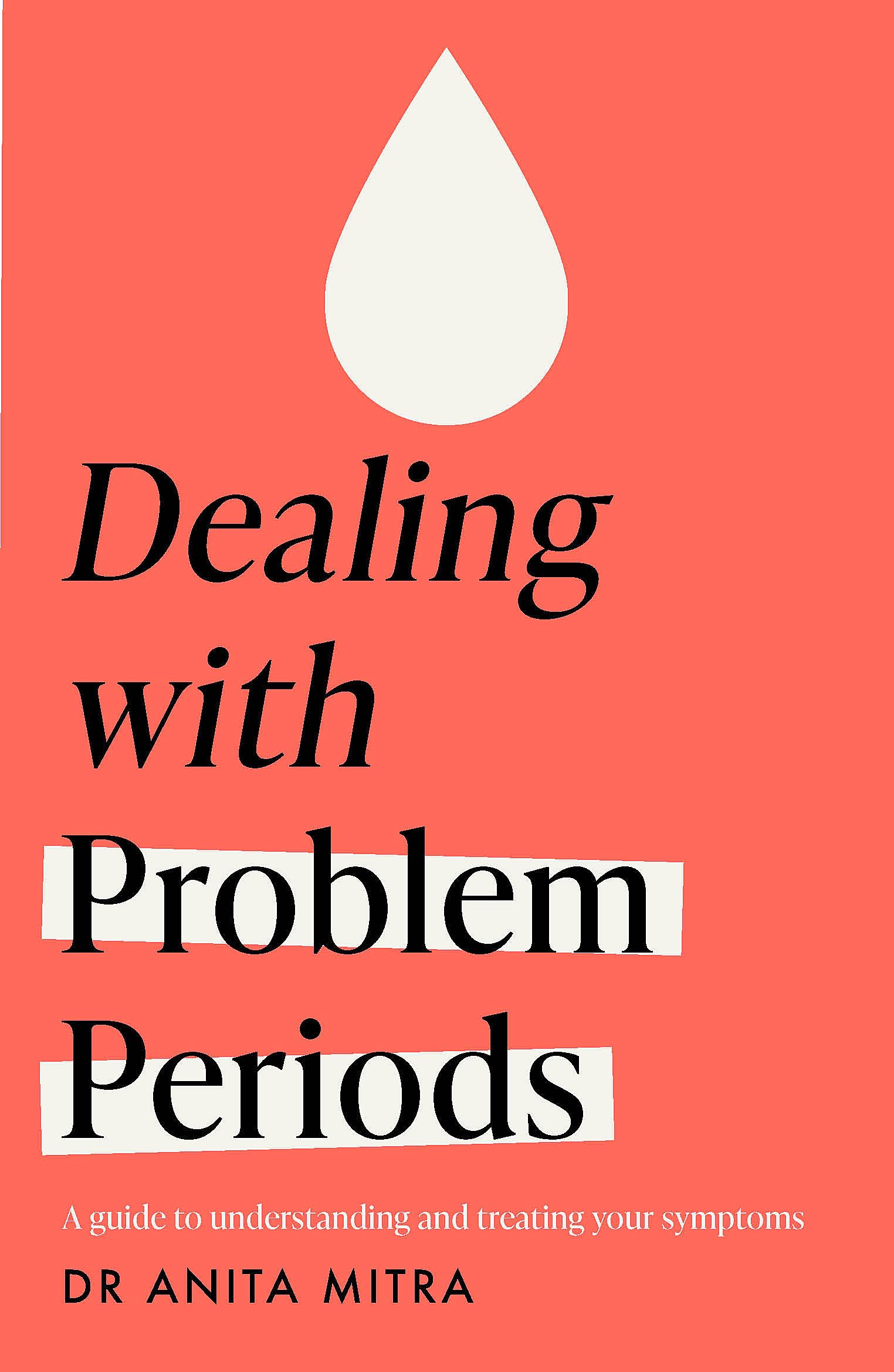 Dealing with Problem Periods (Headline Health series): A guide to understanding and treating your symptoms book