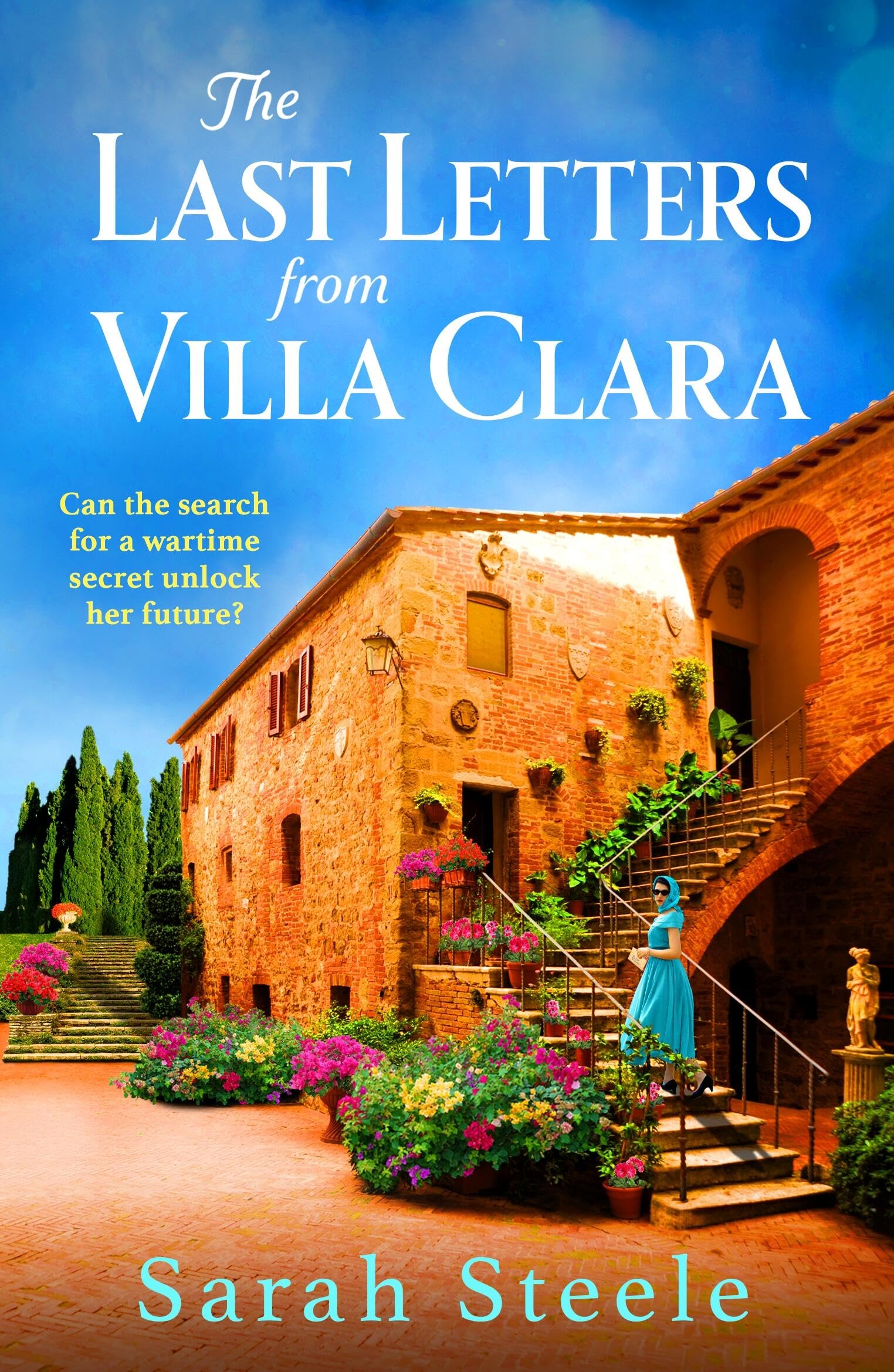 The Last Letters from Villa Clara: A Moving and Sweeping Story of Love, Betrayal and Sacrifice Historical Fiction