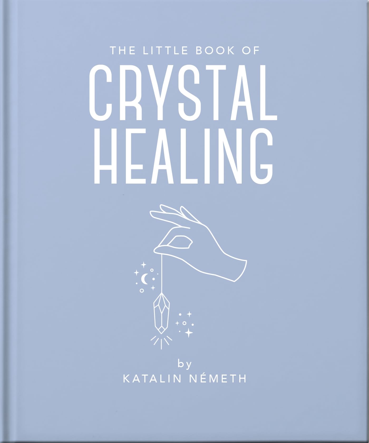 The Little Book of Crystal Healing Lifestyle