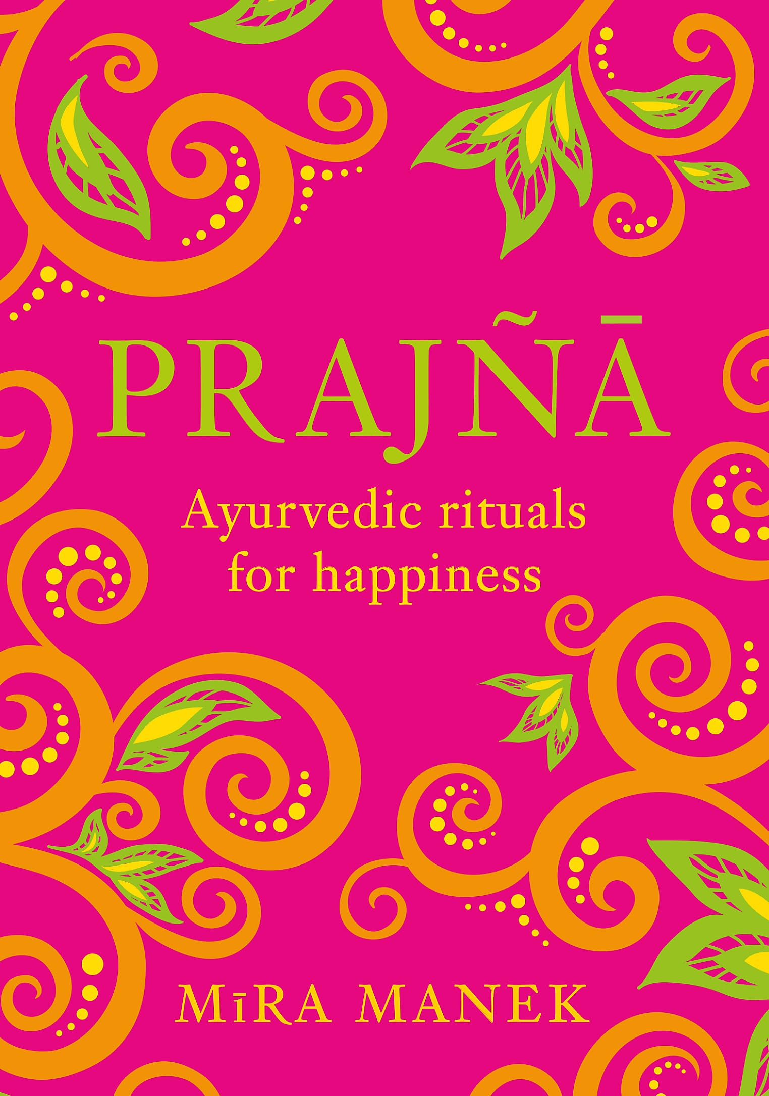 Prajna: Ayurvedic Rituals For Happiness book