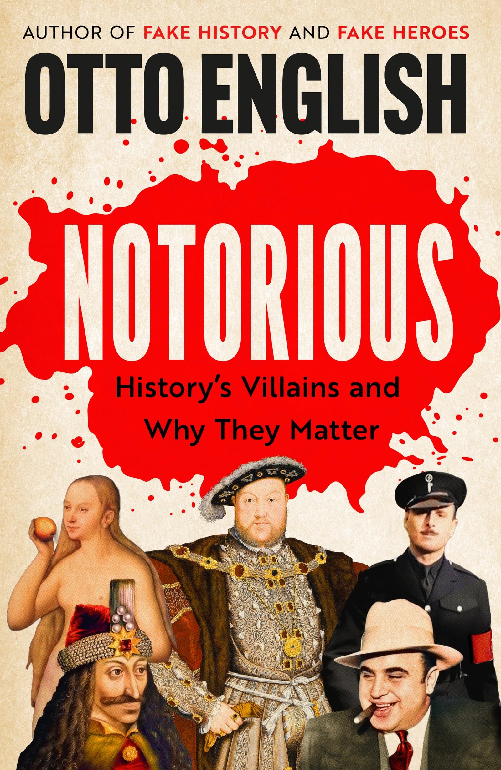 Notorious: History’s Villains and Why They Matter Social Sciences