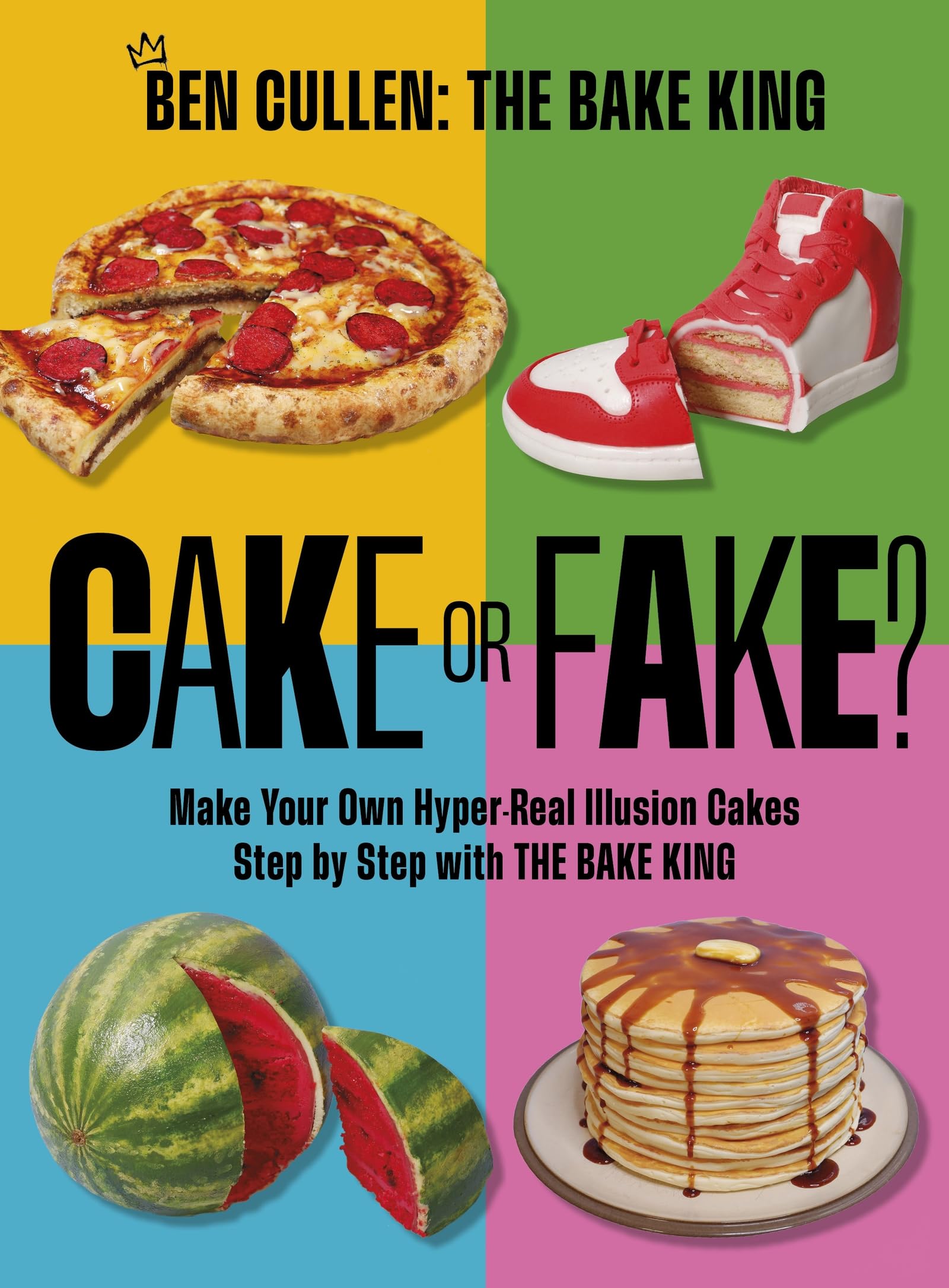 Cake or Fake?: Make Your Own Hyper-Real Illusion Cakes Step by Step with The Bake King (OH Cookery) Leisure, Home & Garden