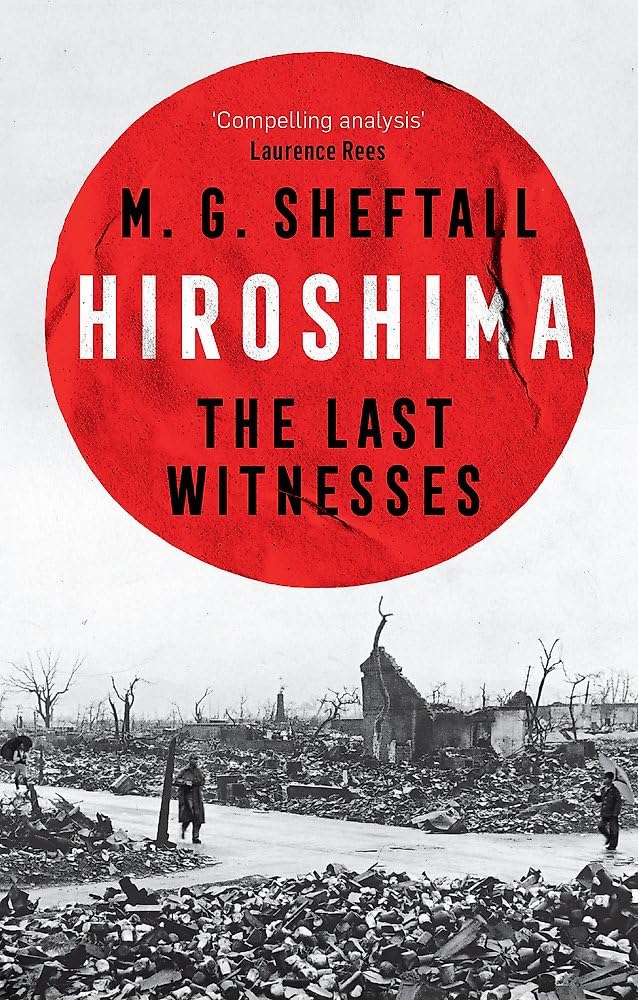 Hiroshima: The extraordinary stories of the last survivors of the atomic bomb who can still recall the day the world changed forever Politics & History