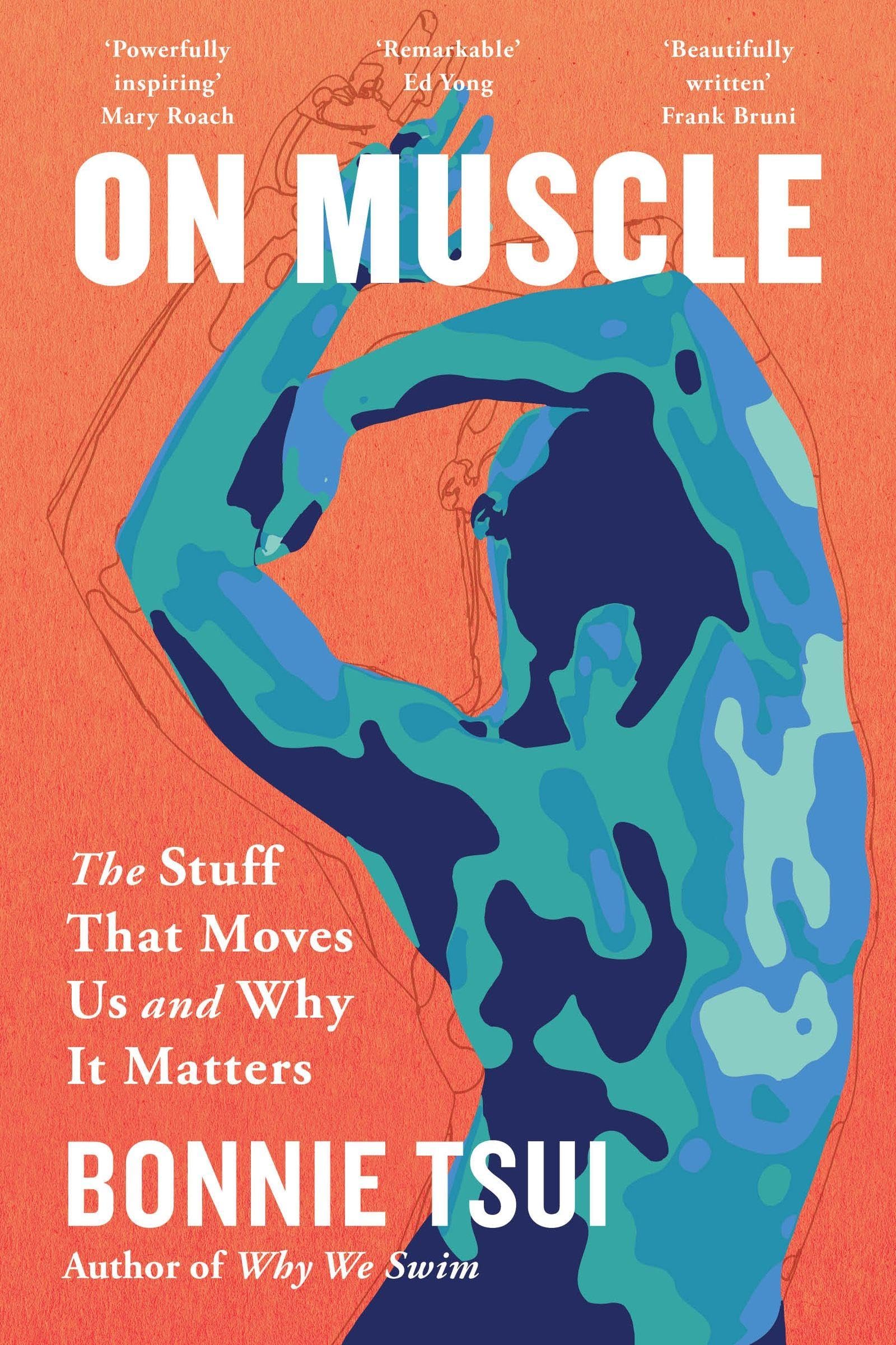 On Muscle: The Stuff That Moves Us and Why It Matters Medicine